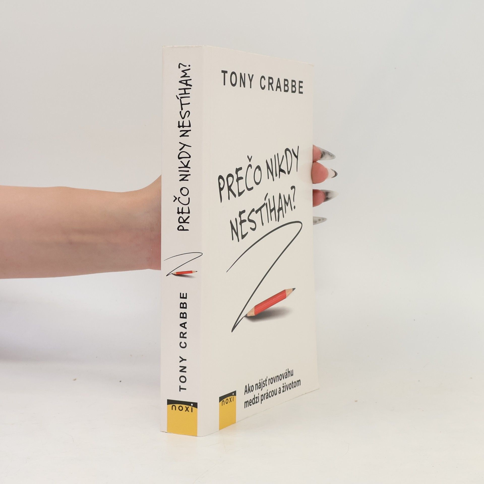 Tony Crabbe Prečo nikdy nestíham?