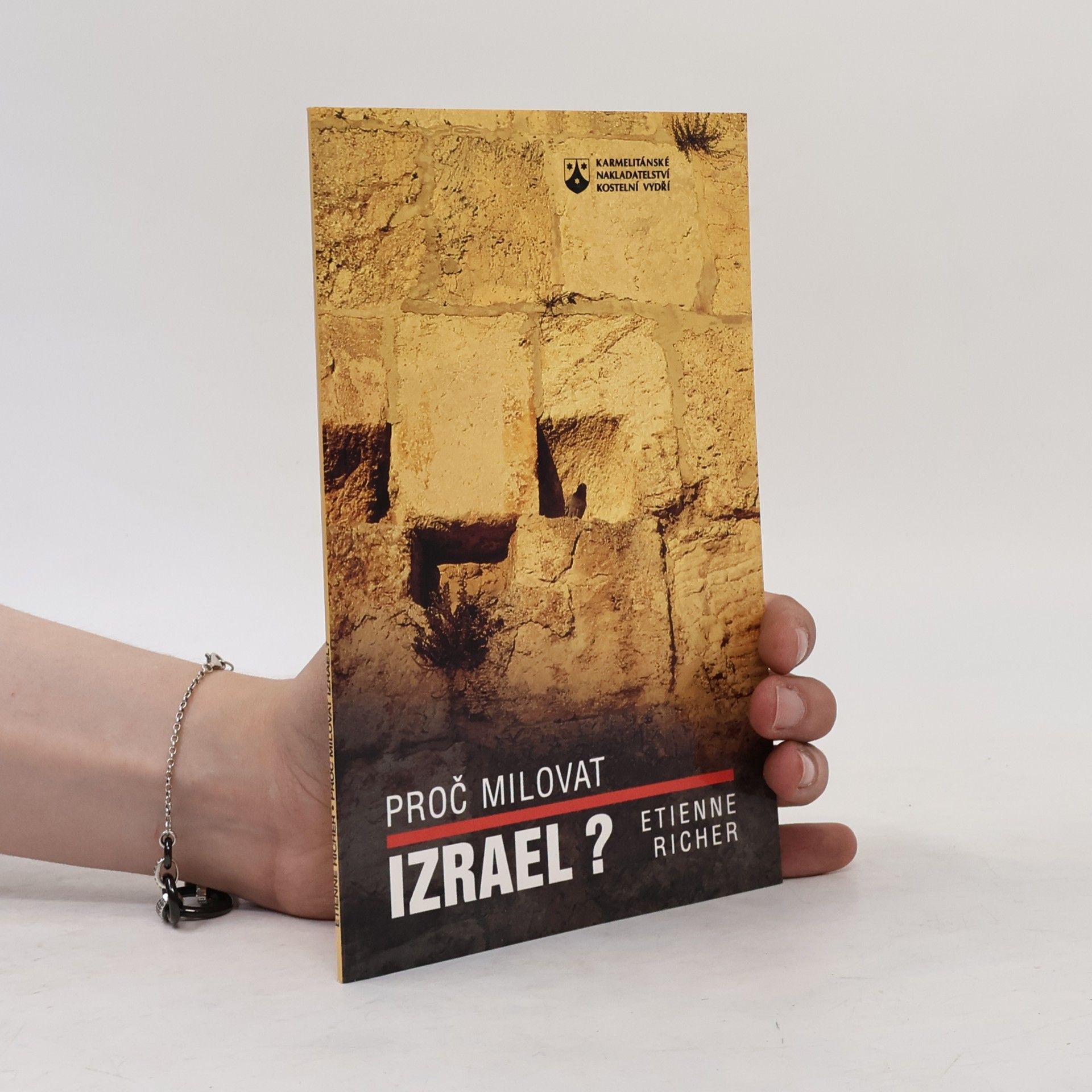 Etienne Richer Proč milovat Izrael
