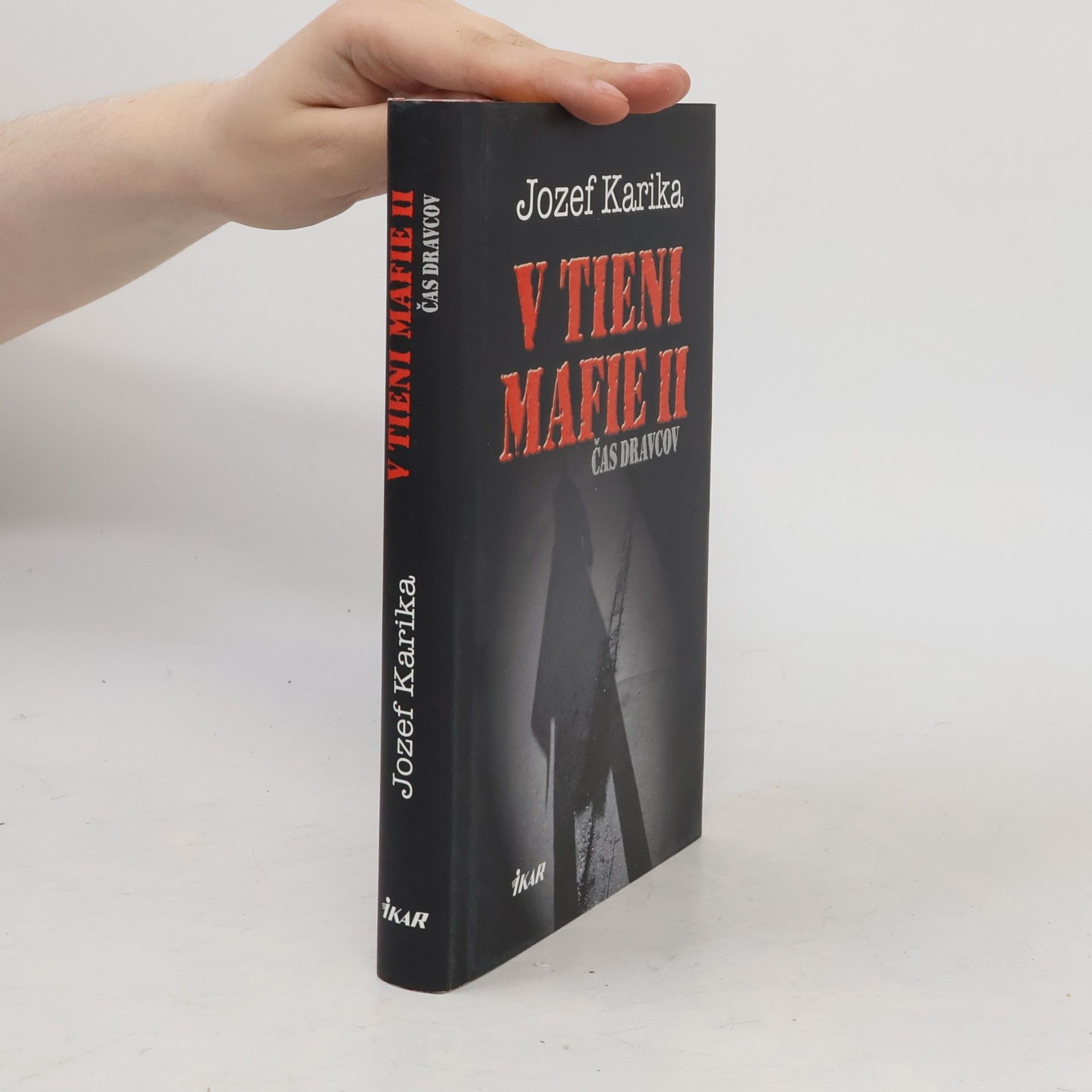 Jozef Karika V tieni mafie II - Čas dravcov