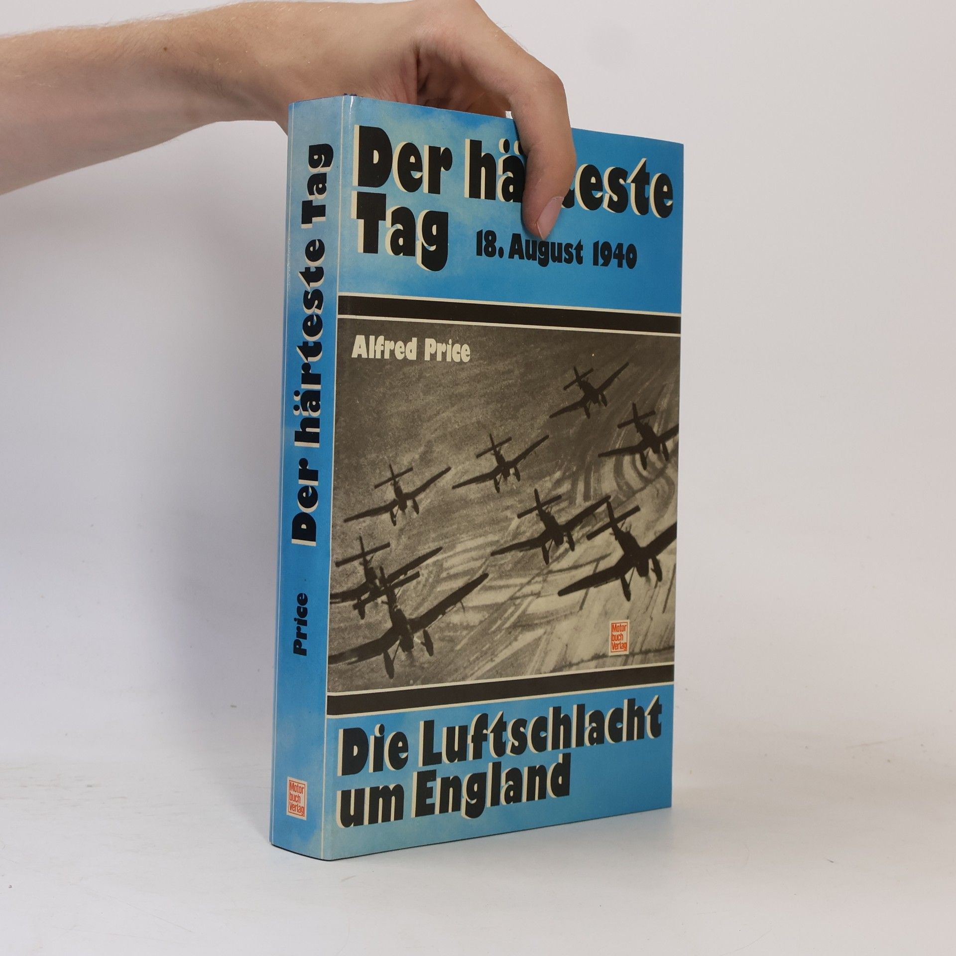 Der härteste Tag. 18. August 1940. Die Luftschlacht um England