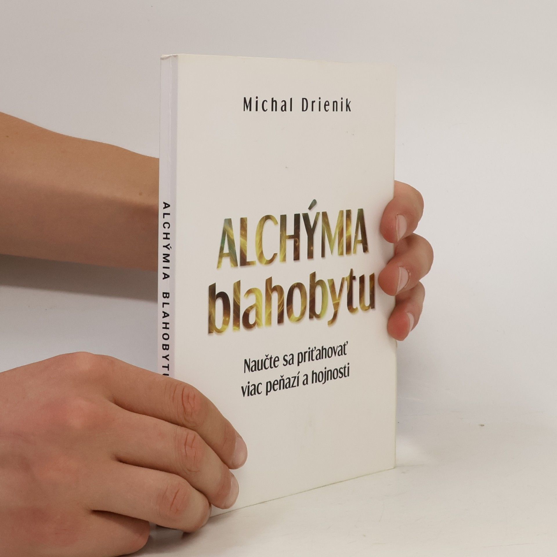 Michal Drienik Alchýmia blahobytu