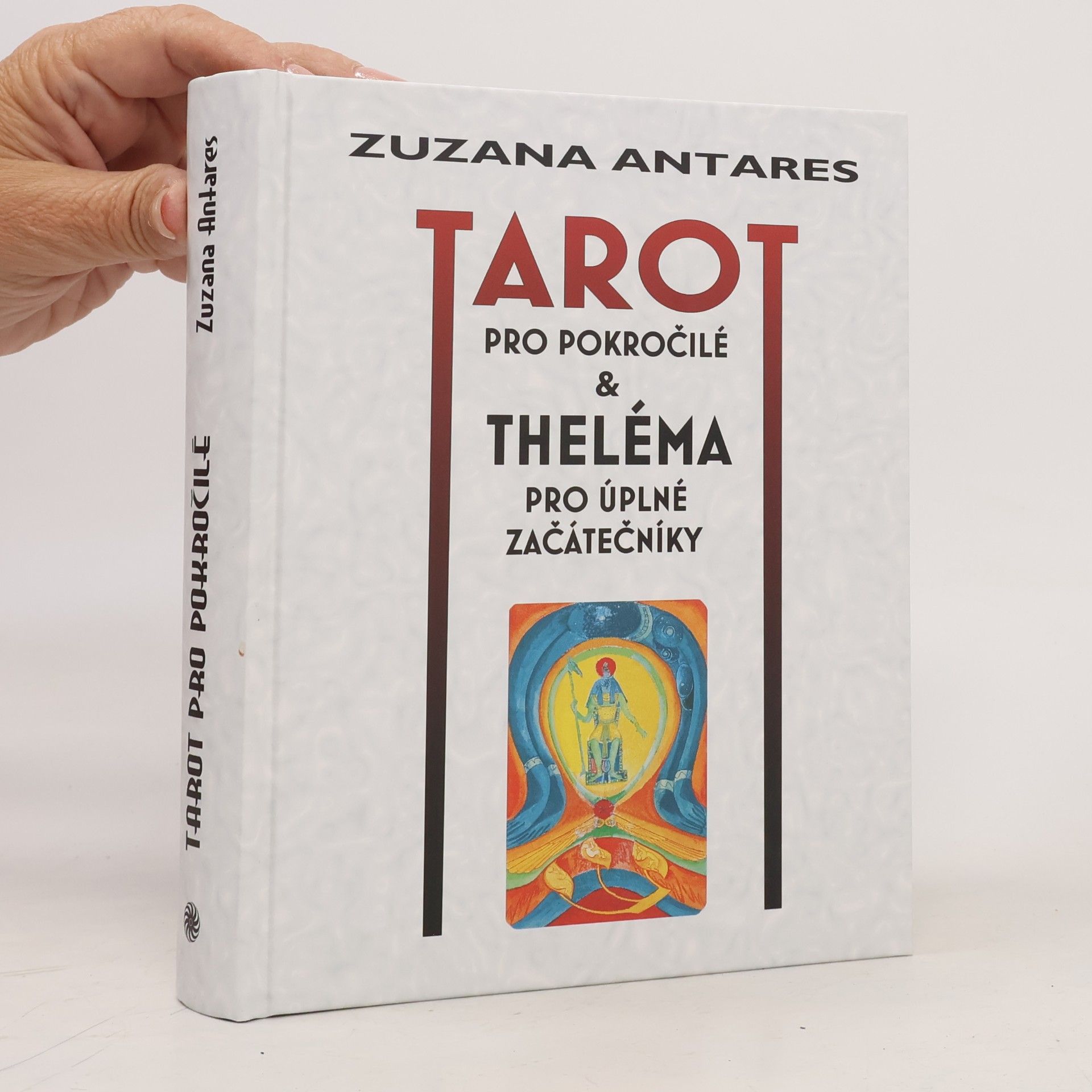 Zuzana Antares Tarot pro pokročilé & theléma pro úplné začátečníky