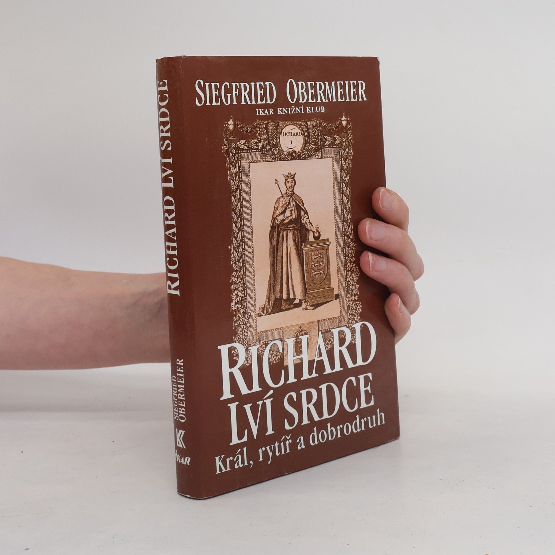 Siegfried Obermeier Richard Lví srdce. Král, rytíř, dobrodruh