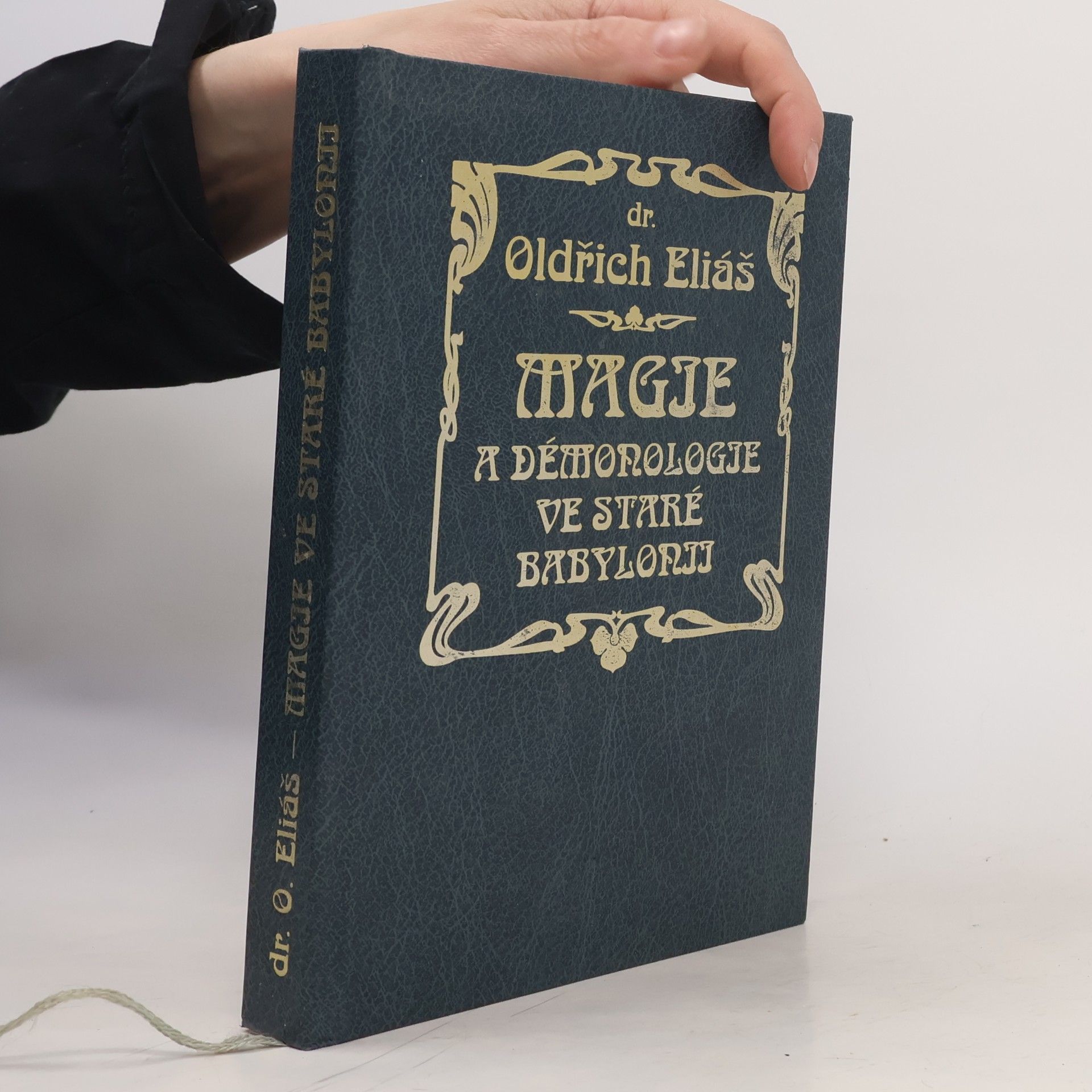 Oldřich Eliáš Magie a démonologie ve staré Babylonii