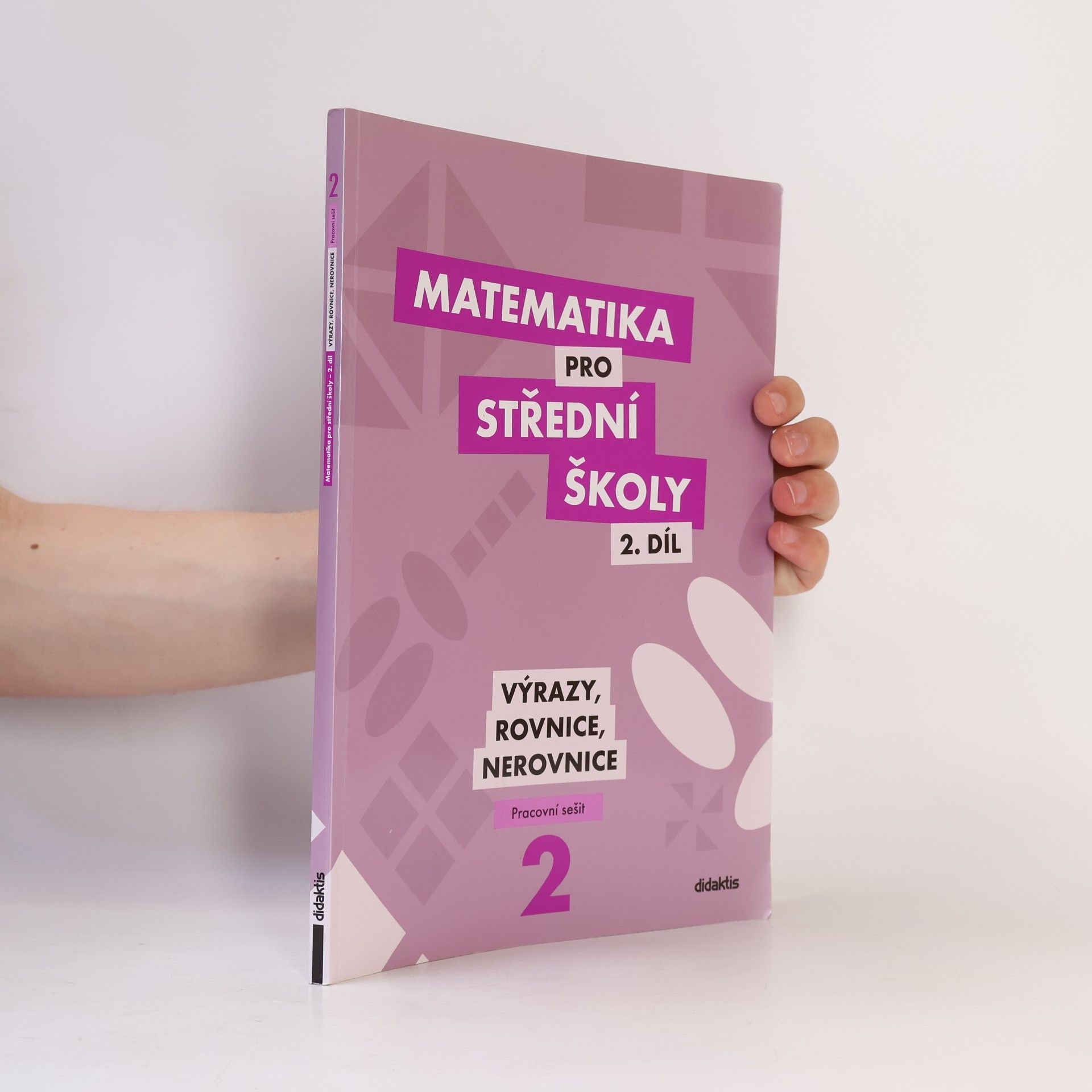 Kolektiv autorů Matematika pro střední školy 2. díl : pracovní sešit