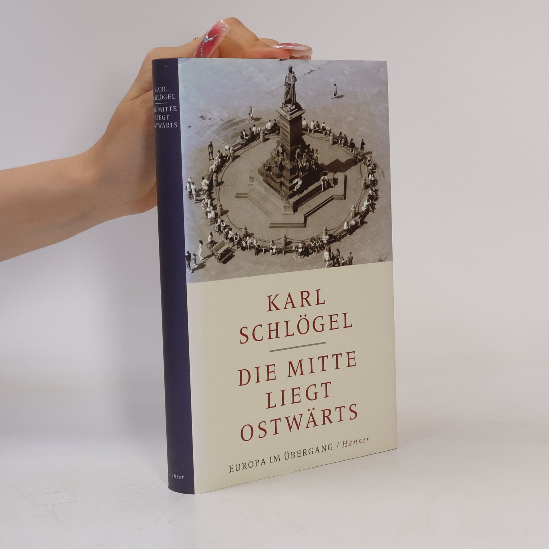 Karl Schlögel Die Mitte liegt ostwärts