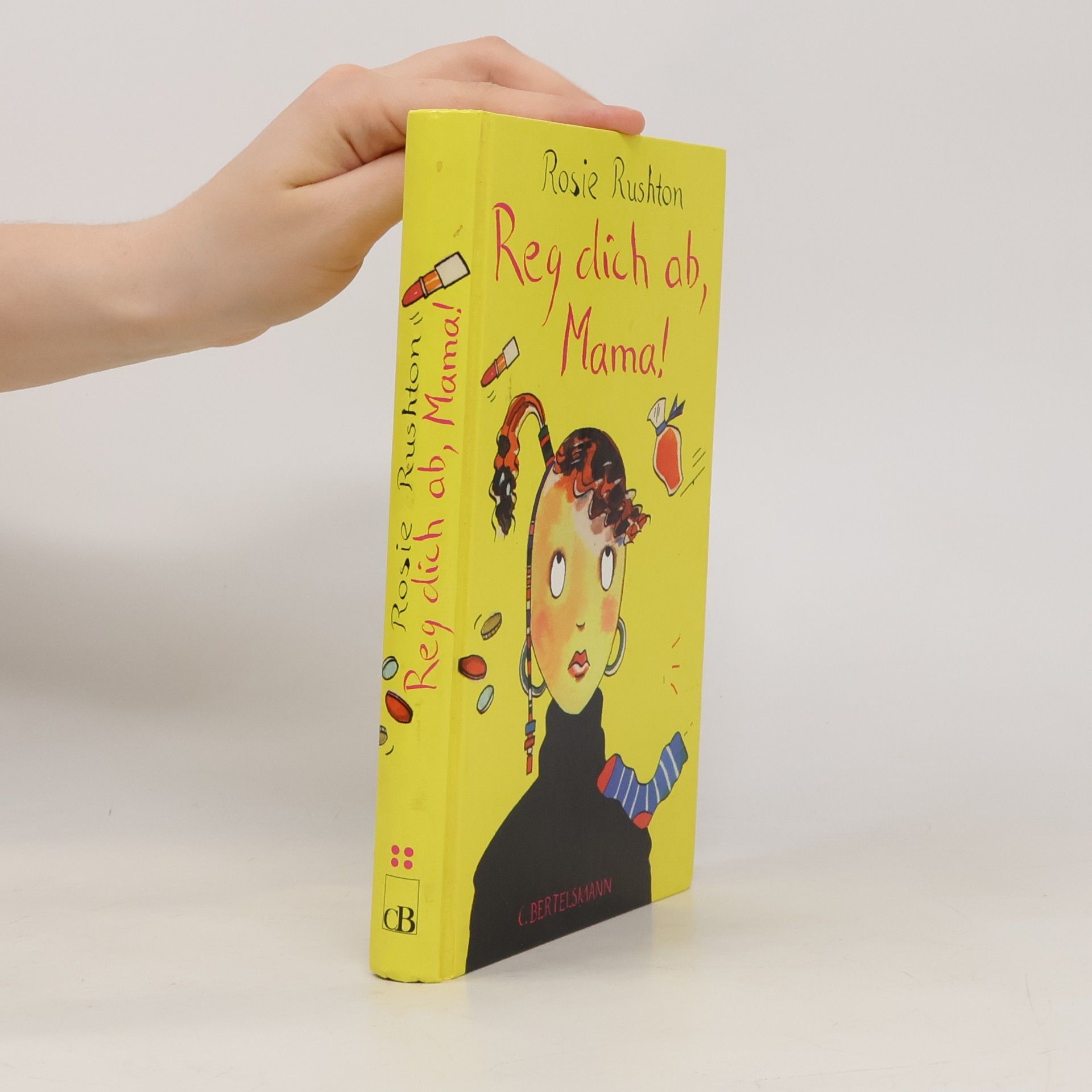 Rosie Rushton Reg dich ab, Mama!