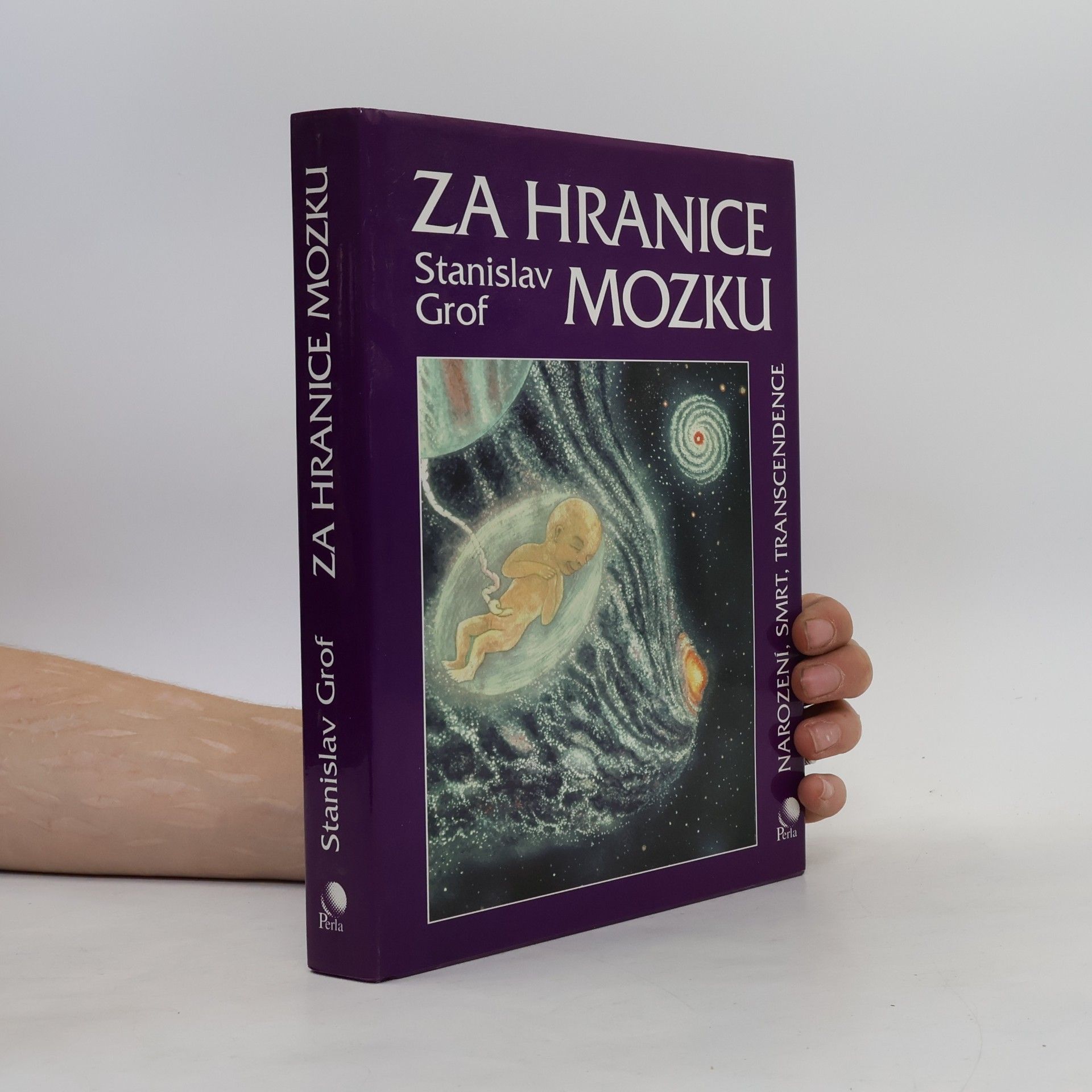 Stanislav Grof Za hranice mozku. Narození, smrt, transcendence