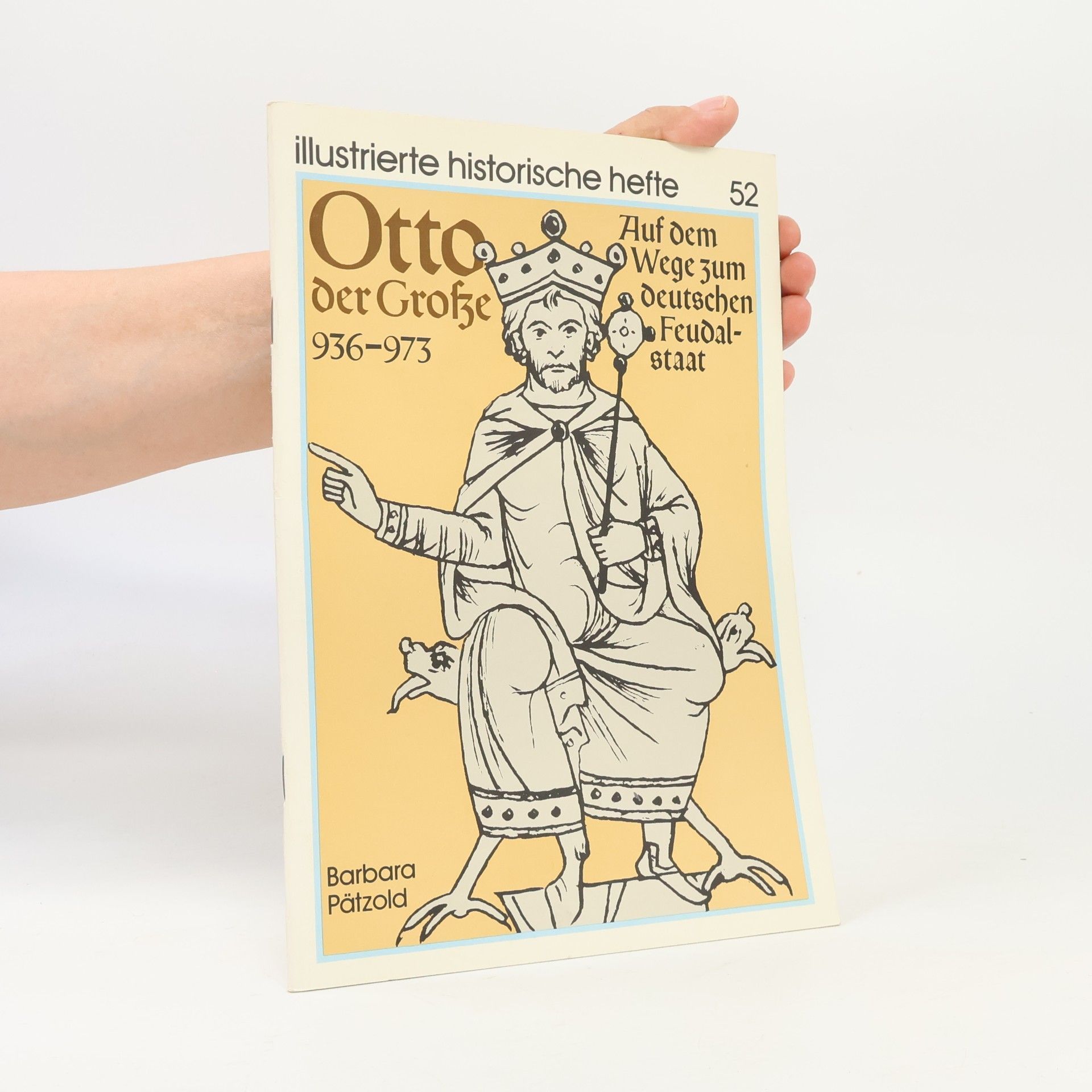 Barbara Pätzold Illustrierte historische Hefte 52. Otto der Große