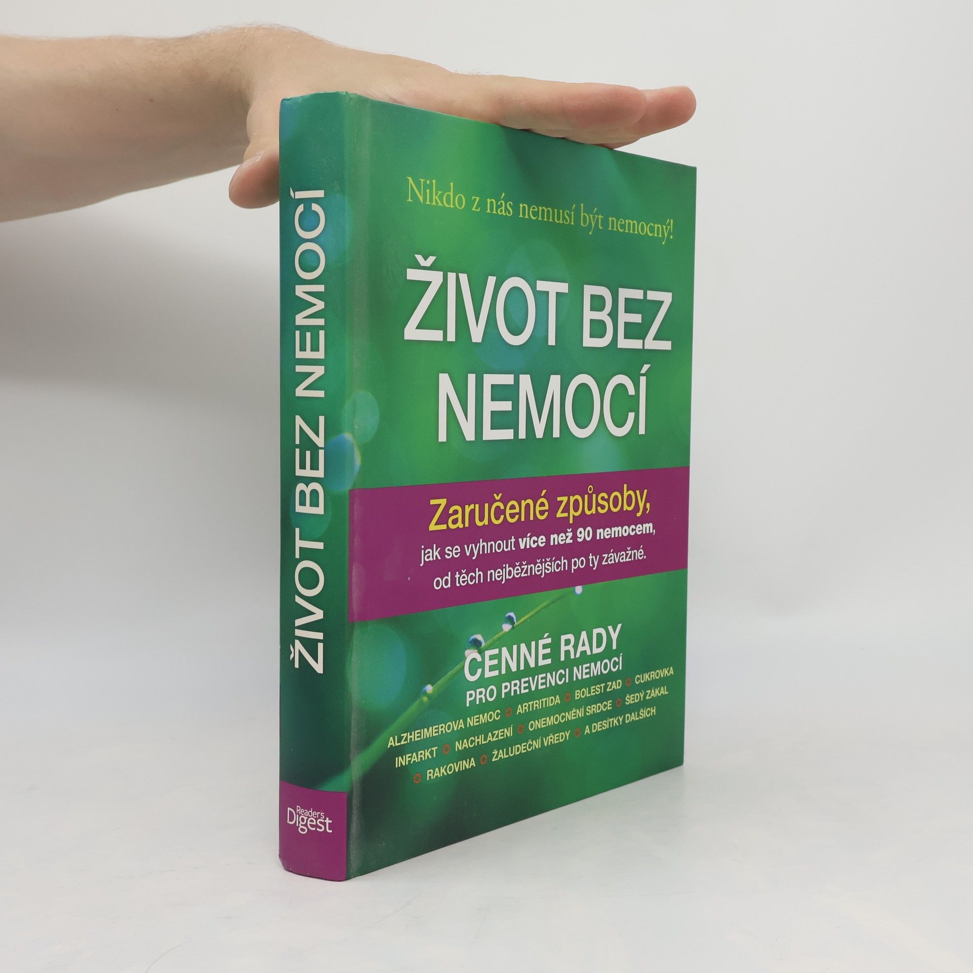 Debra L. Gordon Život bez nemocí : Zaručené způsoby, jak se vyhnout více než 90 nemocem, od těch nejběžnějších po ty závažné