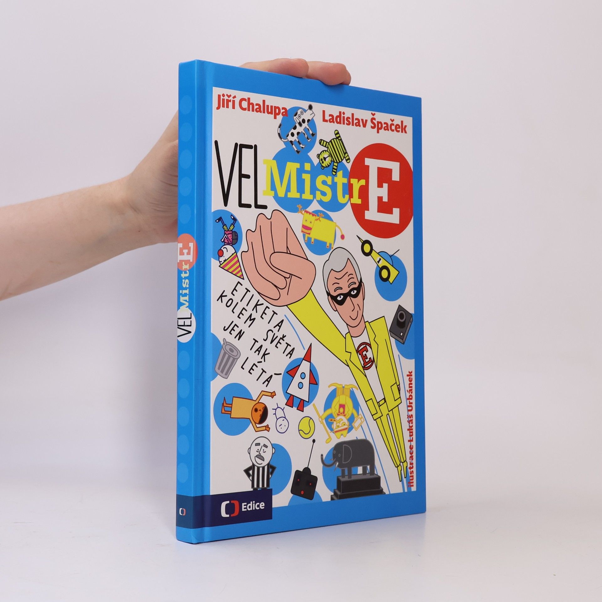 Jiří Chalupa VelMistr E : etiketa pro ty, kterým to trochu pálí, není nuda!