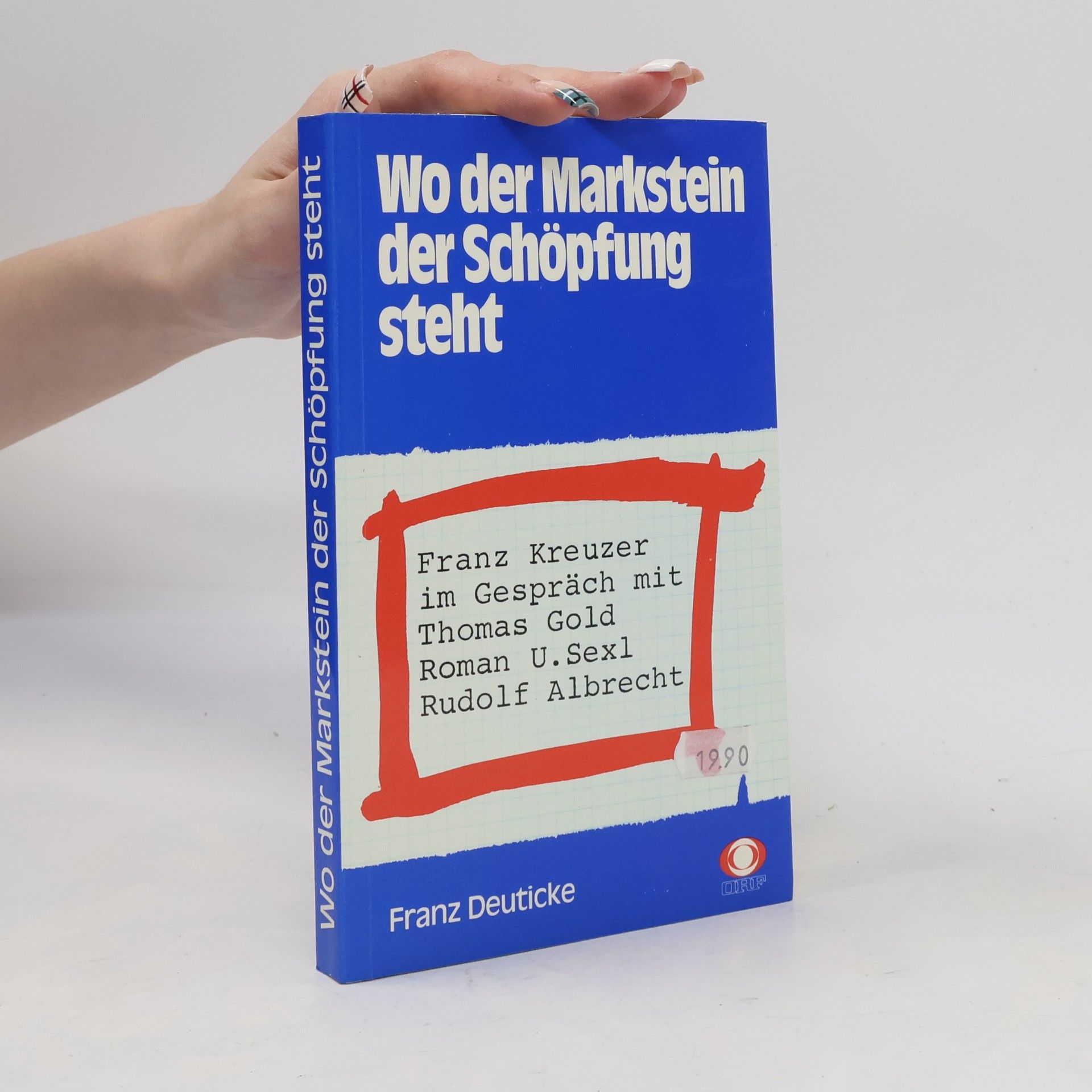 Franz Kreuzer Wo der Markstein der Schöpfung steht