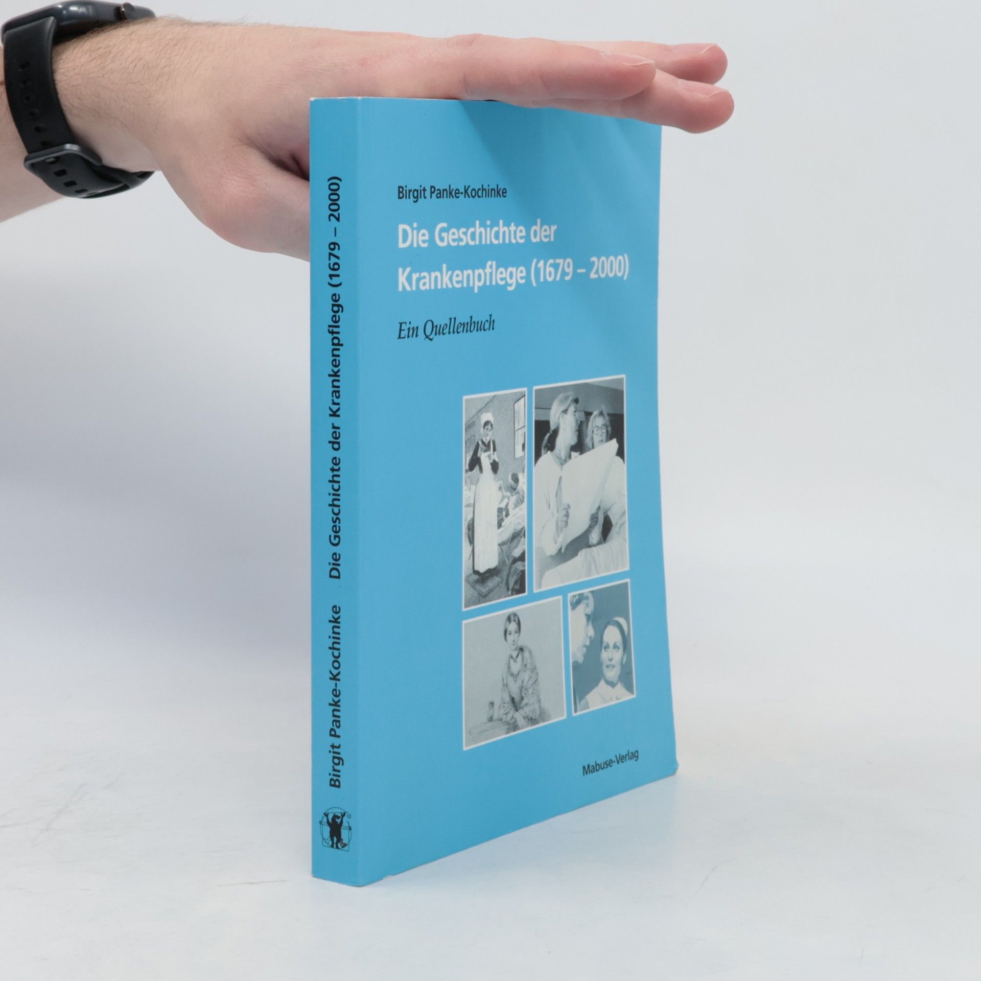 Birgit Panke-Kochinke Die Geschichte der Krankenpflege (1679 - 2000)