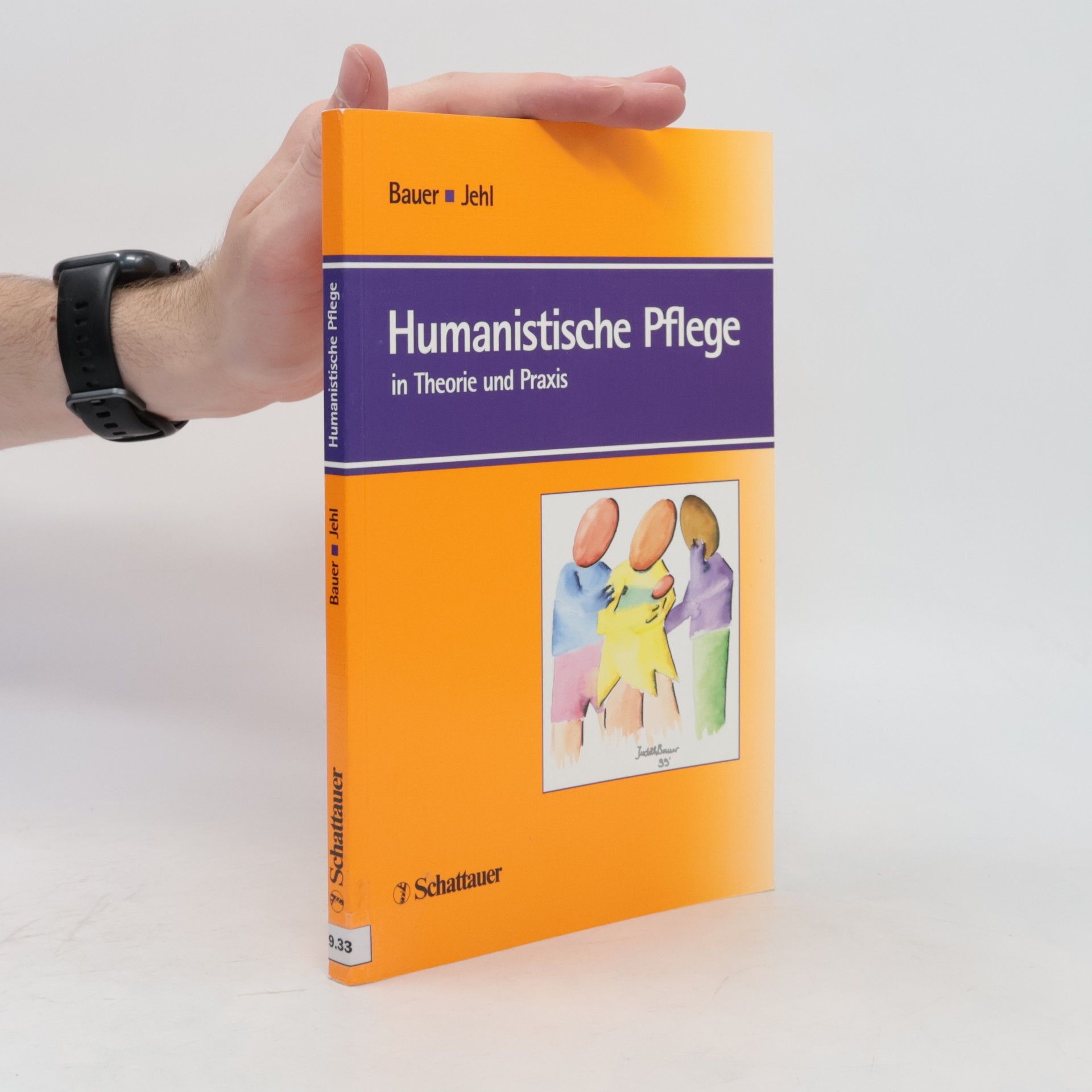 Rüdiger Bauer Humanistische Pflege in Theorie und Praxis; mit 3 Tabellen