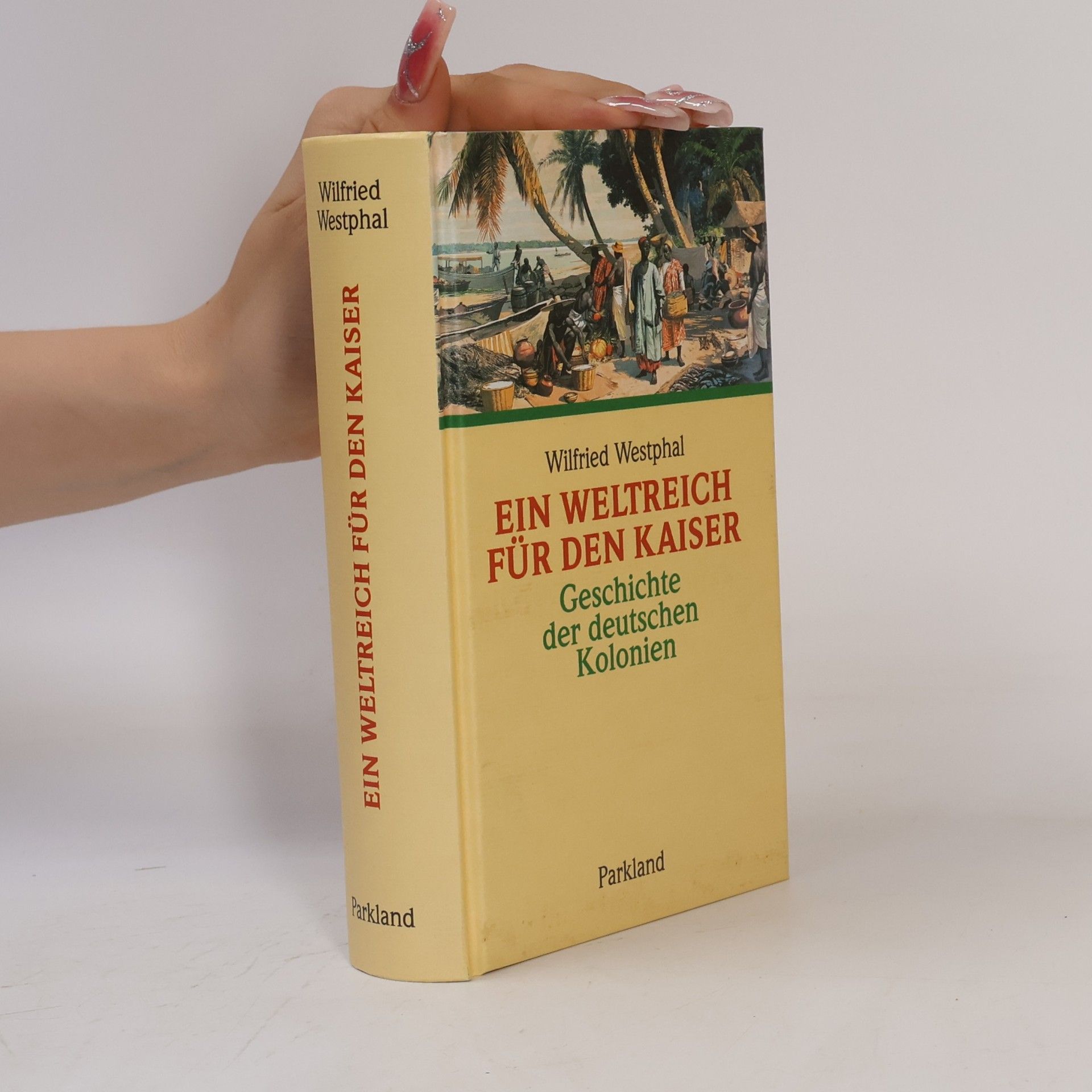 Wilfried Westphal Ein Weltreich für den Kaiser