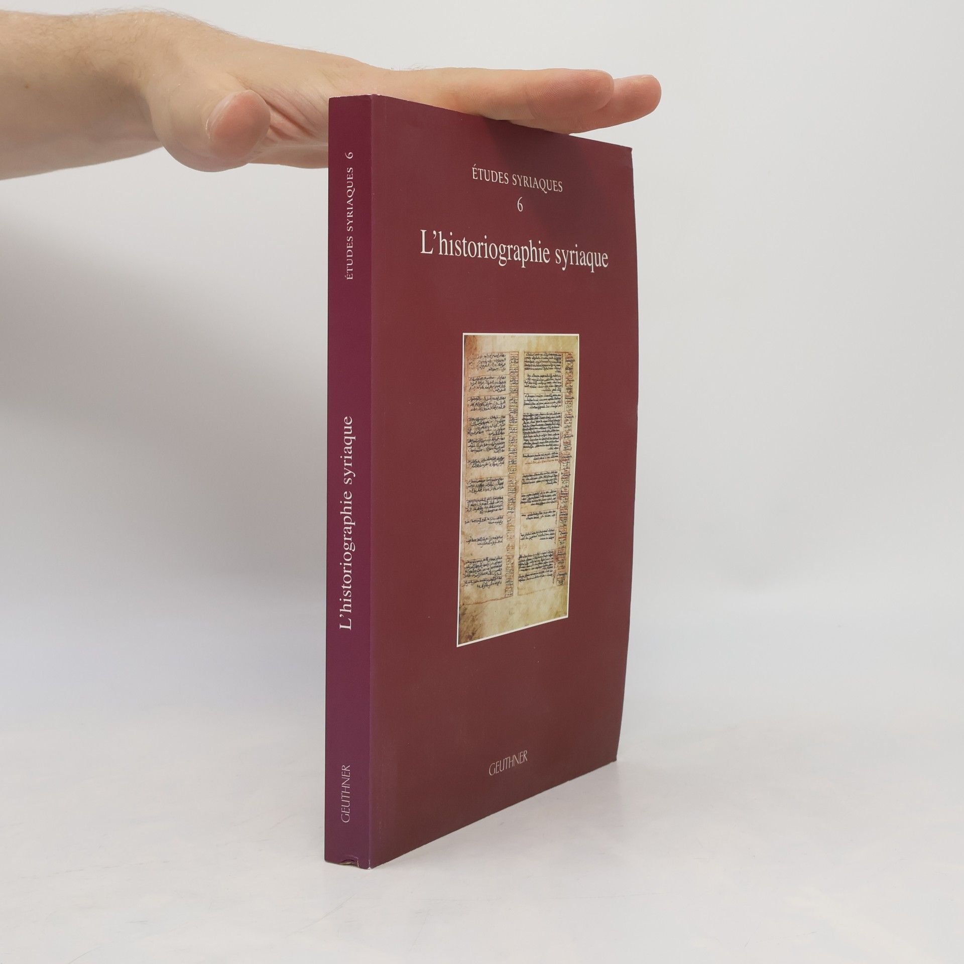 Autorenkollektiv Études syriaques 6. L´historiographie syrisque