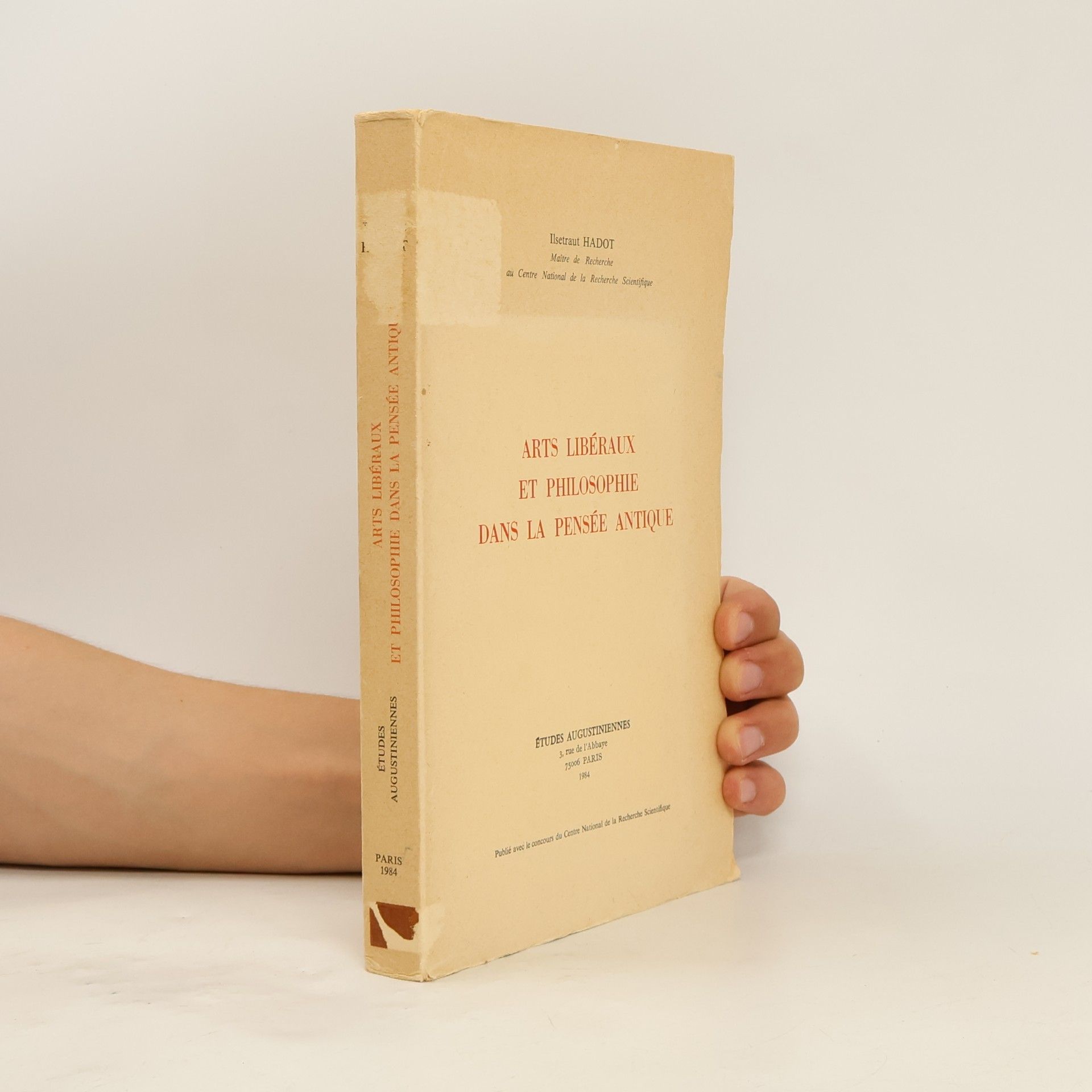 Ilsetraut Hadot Collection des Études Augustiniennes : Série Antiquité - 107: Arts libéraux et philosophie dans la pensée antique