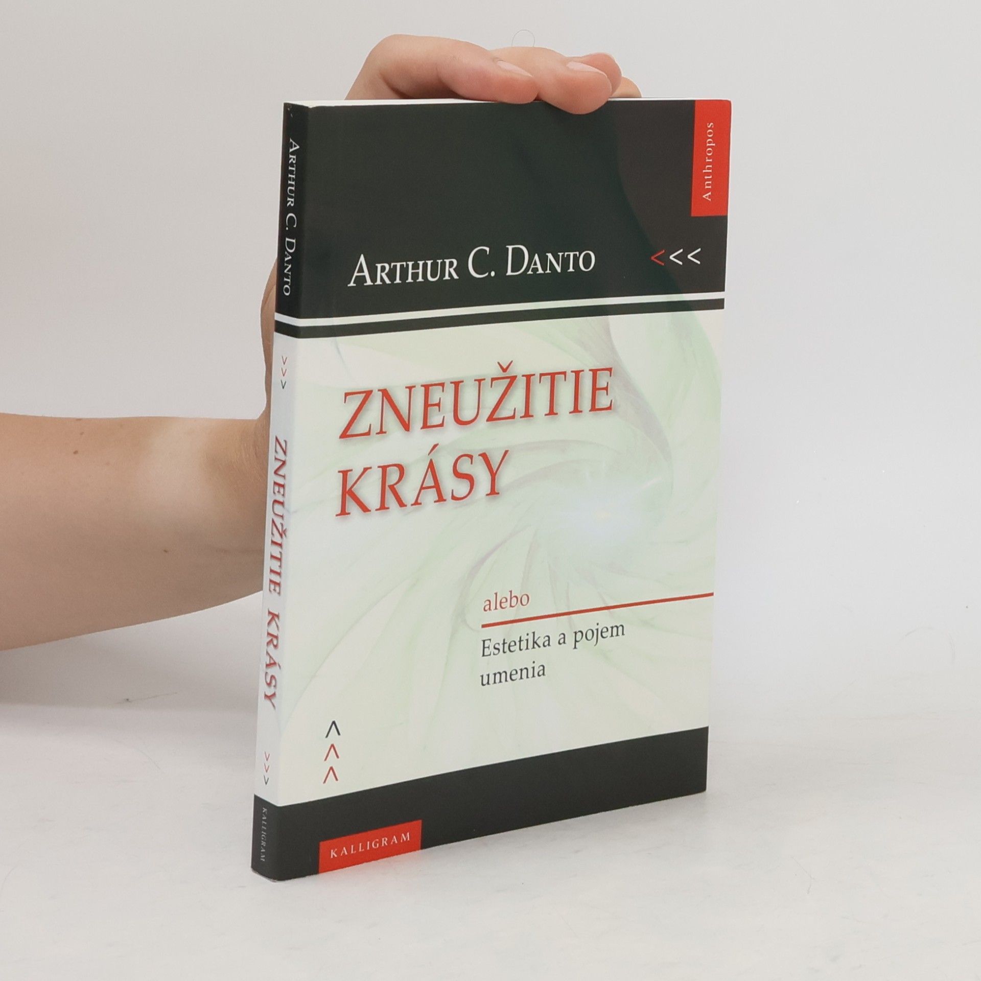Arthur Danto Zneužitie krásy, alebo, Estetika a pojem umenia