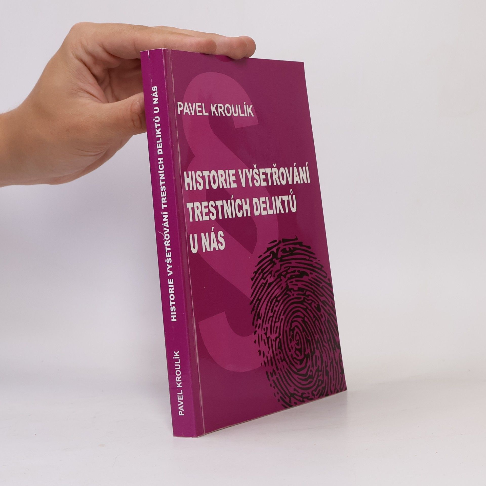 Pavel Kroulík Historie vyšetřování trestních deliktů u nás