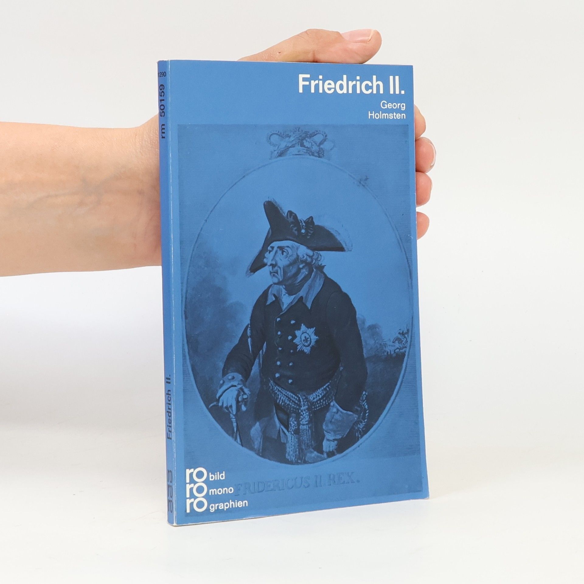 Friedrich II. [der Zweite] in Selbstzeugnissen und Bilddokumenten