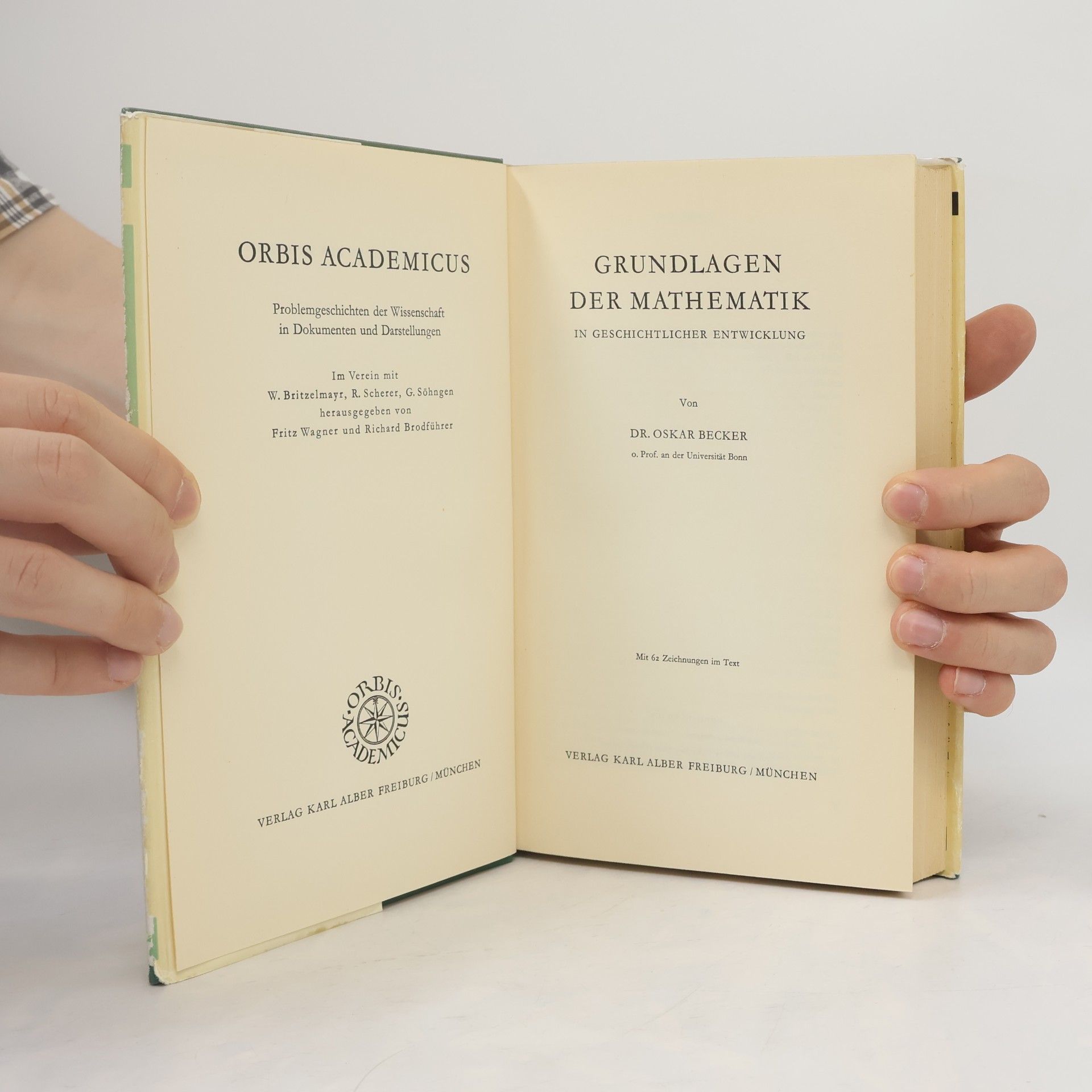 Oskar Becker Grundlagen der Mathematik in Geschichtlicher Entwicklung