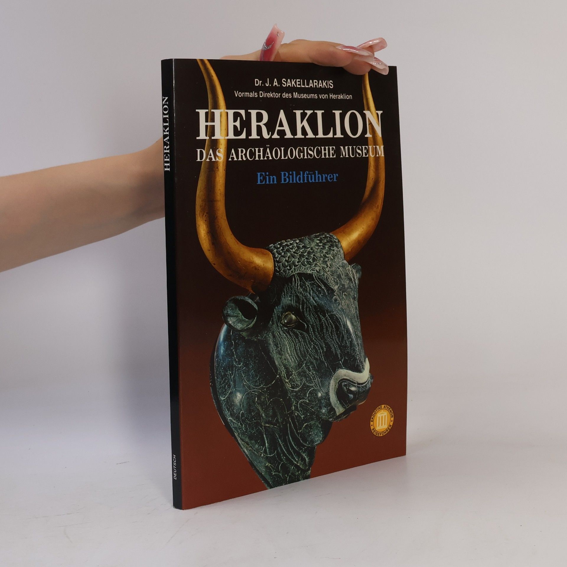 J. A. Sakellarakis Heraklion. Das archäologische Museum