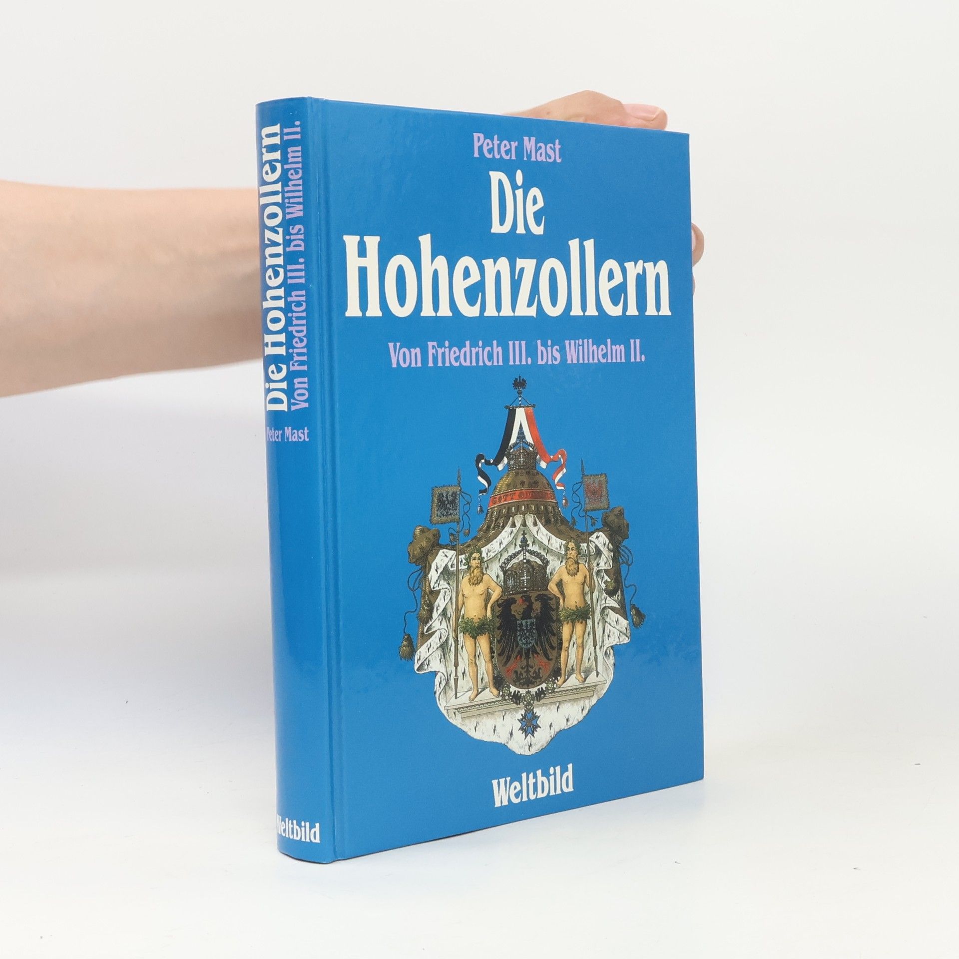 Peter Mast Die Hohenzollern. Von Friedrich III. bis Wilhelm II.
