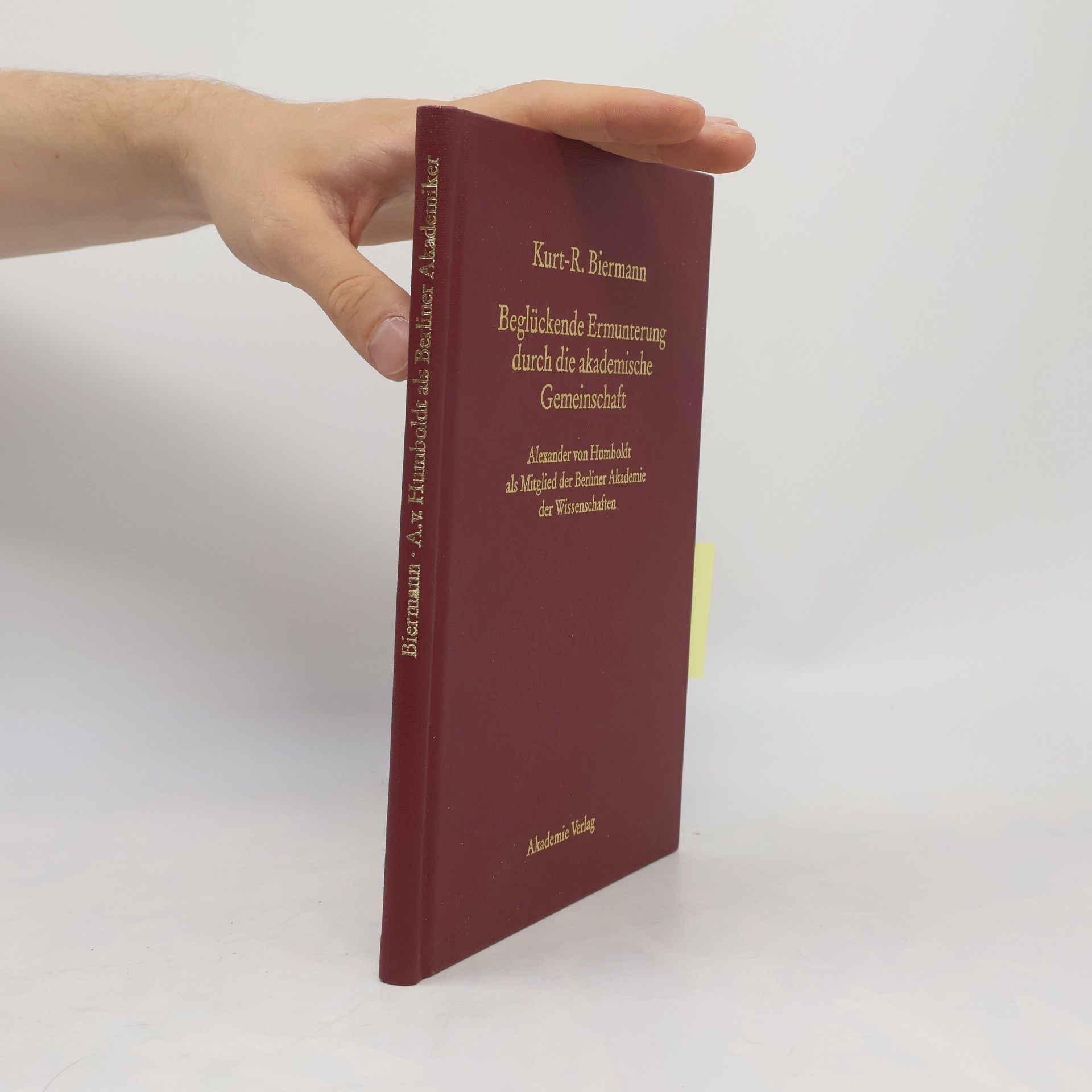 Kurt Reinhard Biermann Beglückende Ermunterung durch die akademische Gemeinschaft