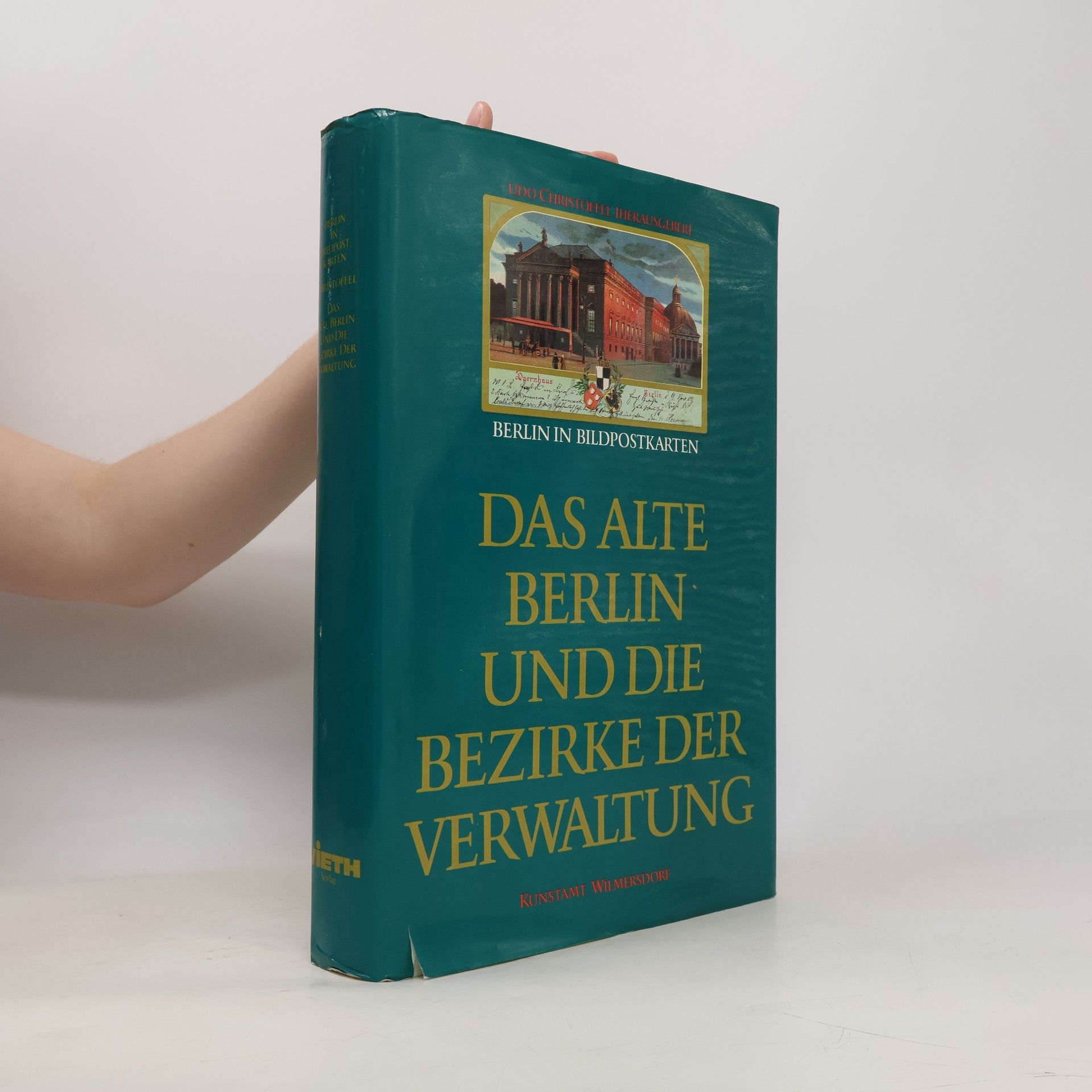 Autorenkollektiv Berlin in Bildpostkarten. Das alte Berlin und die Bezirke der Verwaltung