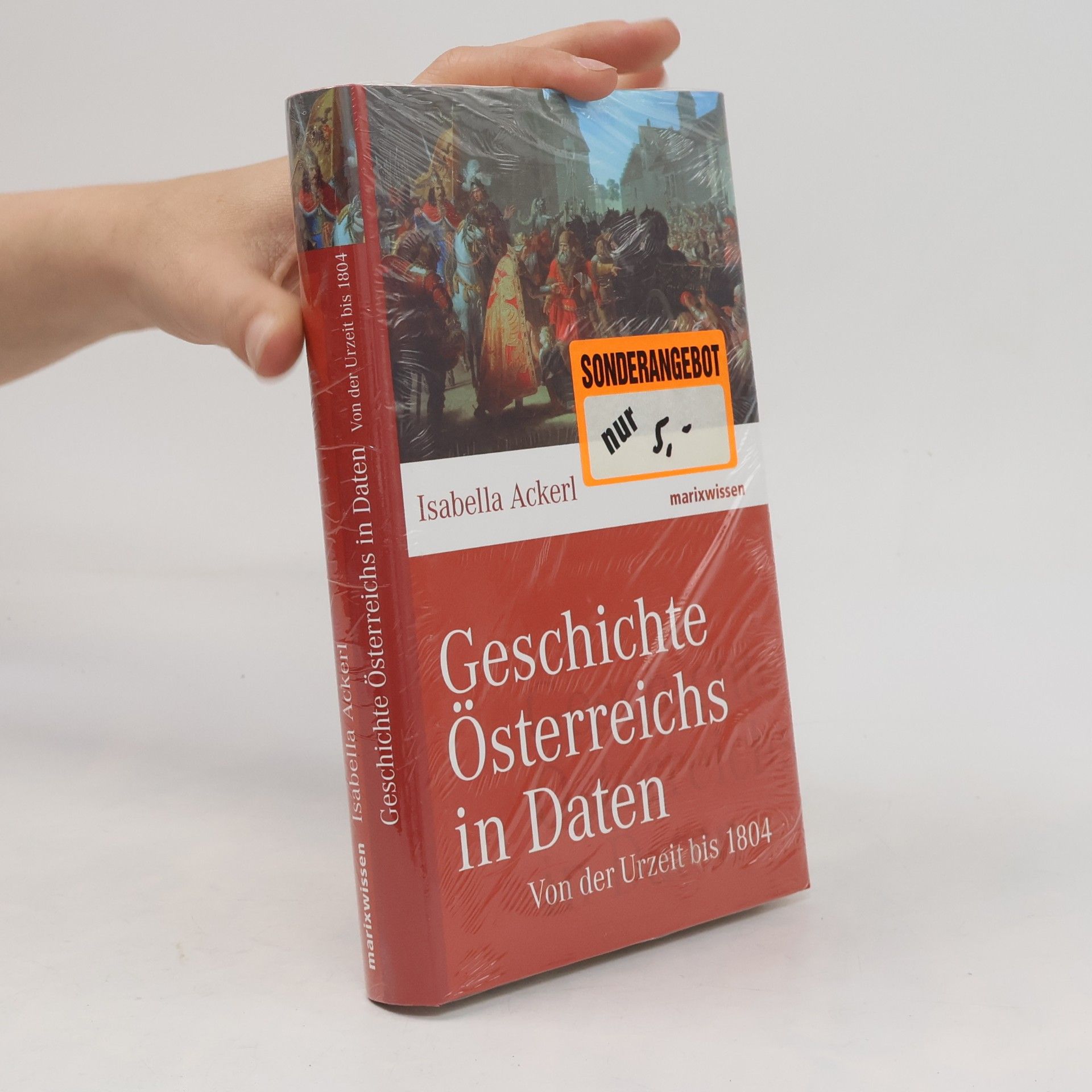 Isabella Ackerl Geschichte Österreichs in Daten - von der Urzeit bis 1804