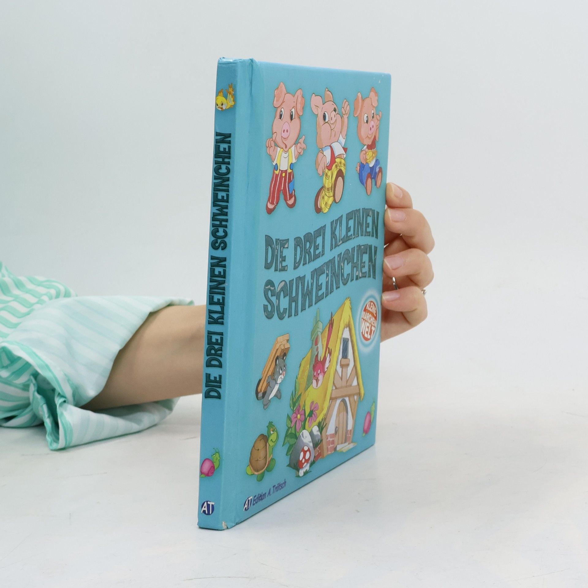 Autorenkollektiv Kleine Märchen Welt: Die drei kleinen Schweinchen