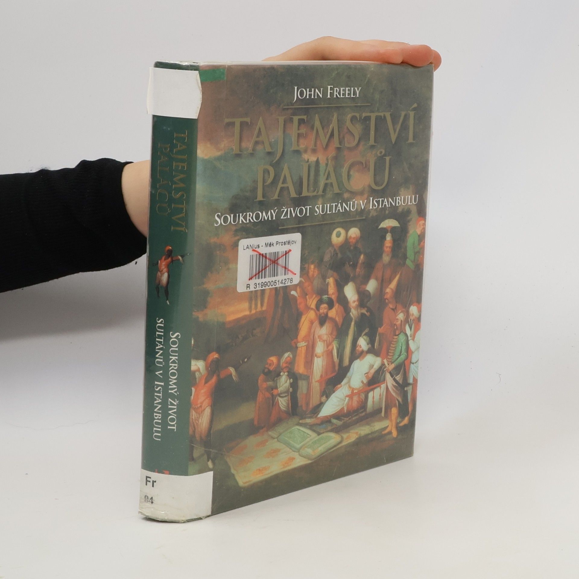 John Freely Tajemství paláců. Soukromý život sultánů v Istanbulu