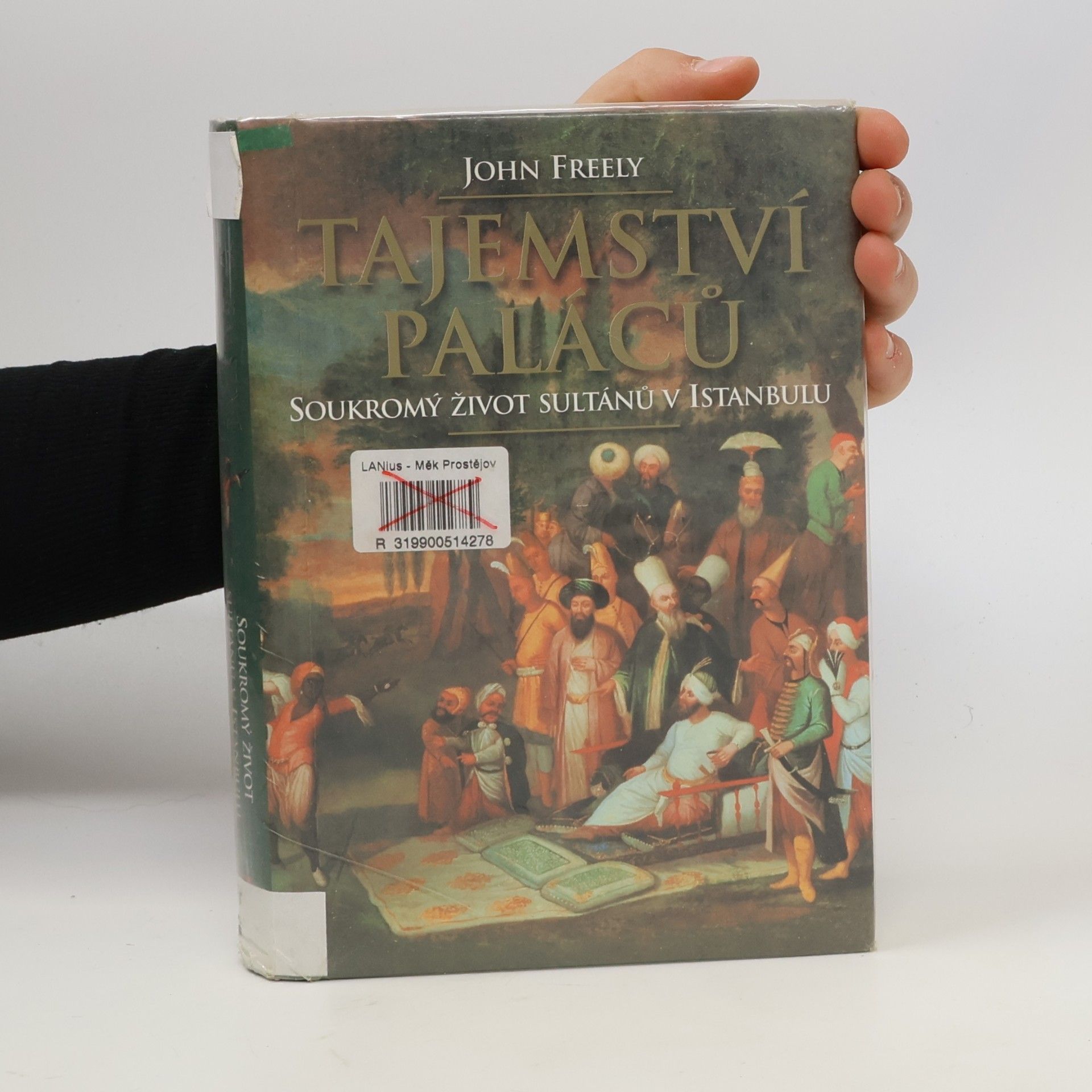 John Freely Tajemství paláců. Soukromý život sultánů v Istanbulu