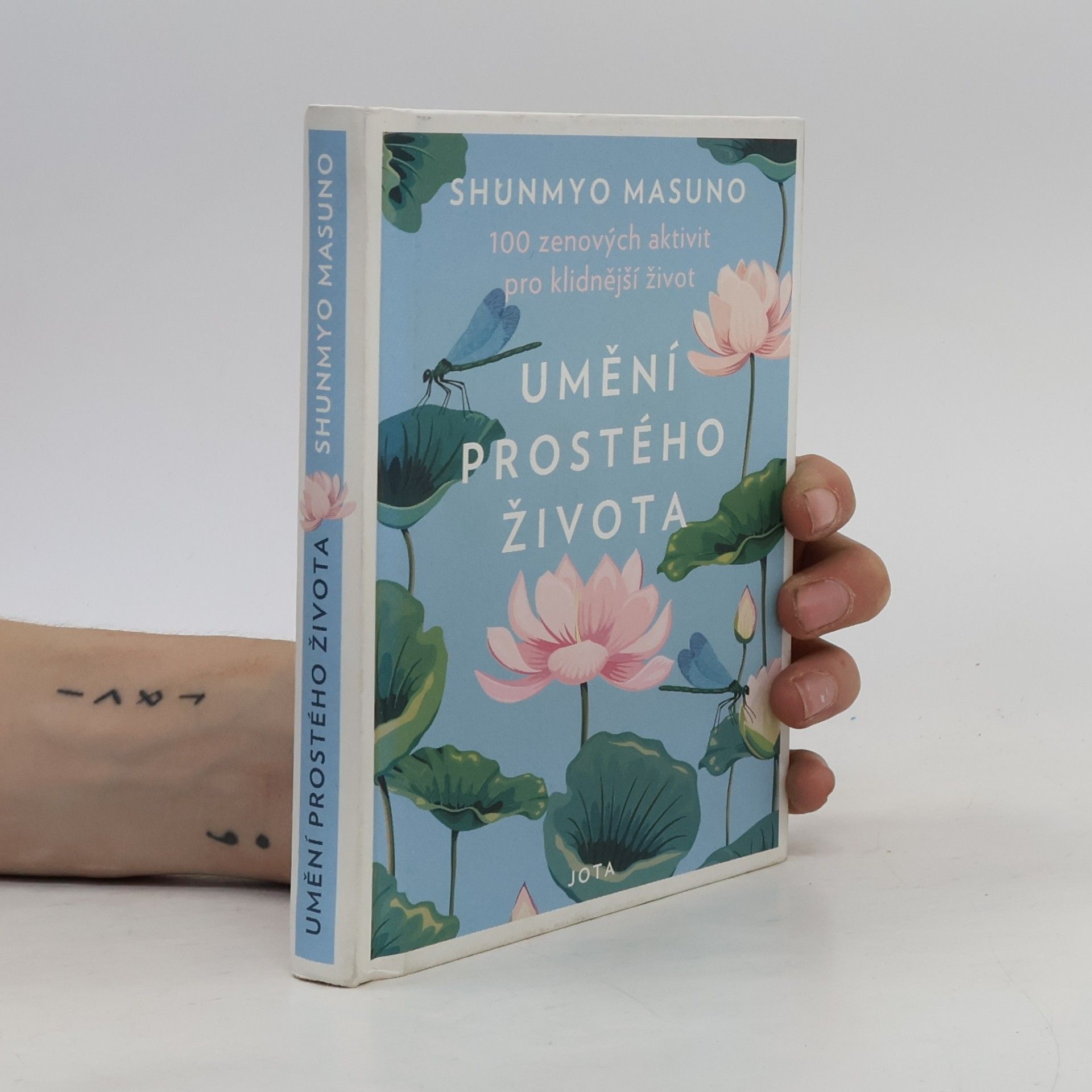 Shunmyō Masuno Umění prostého života : 100 zenových aktivit pro klidnější život