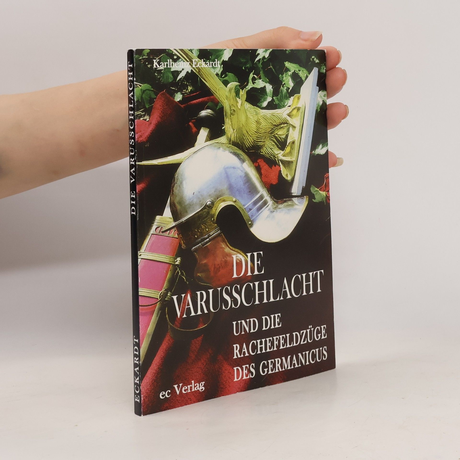 Karlheinz Eckardt Die Varusschlacht