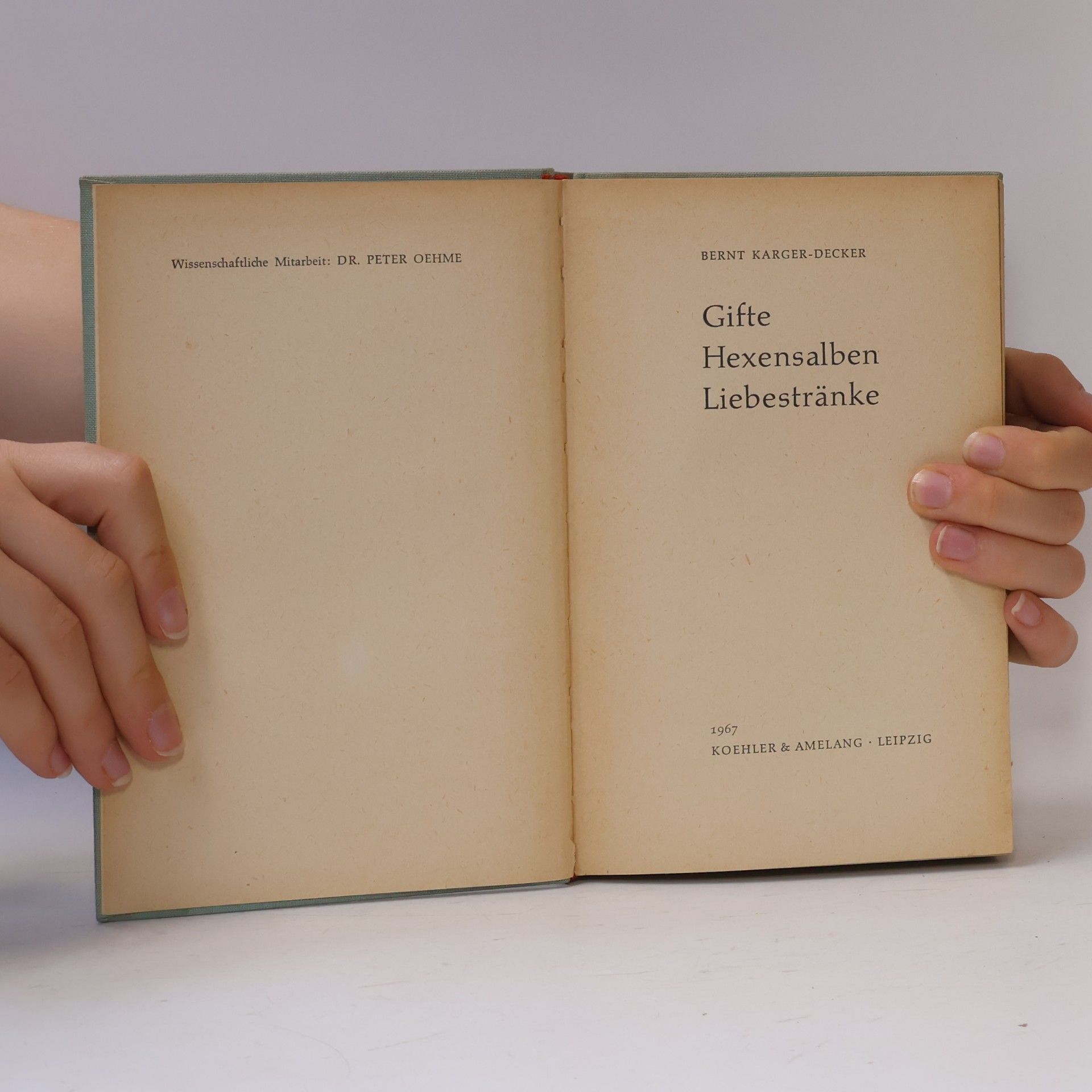 Bernt Karger Decker Gifte, Hexensalben, Liebestränke