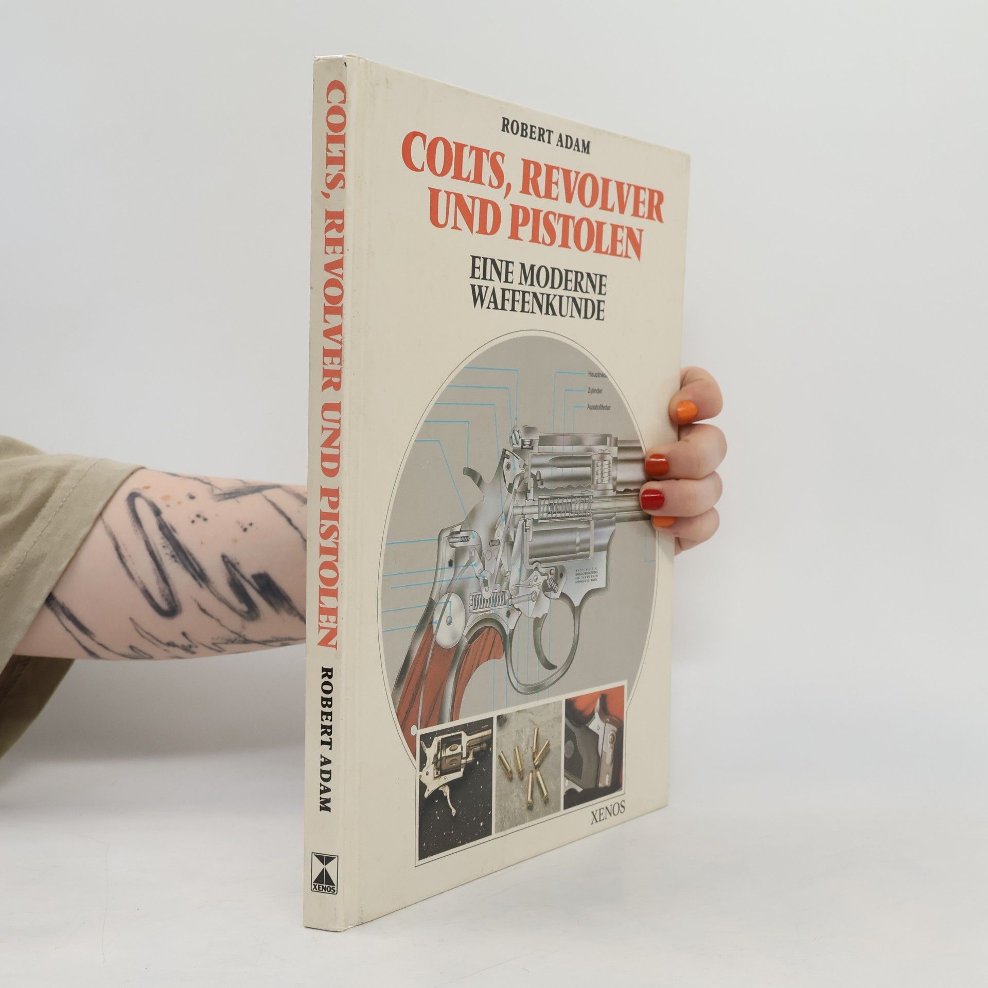 Robert Adam Colts, Revolver und Pistolen. EIne moderne Waffenkunde