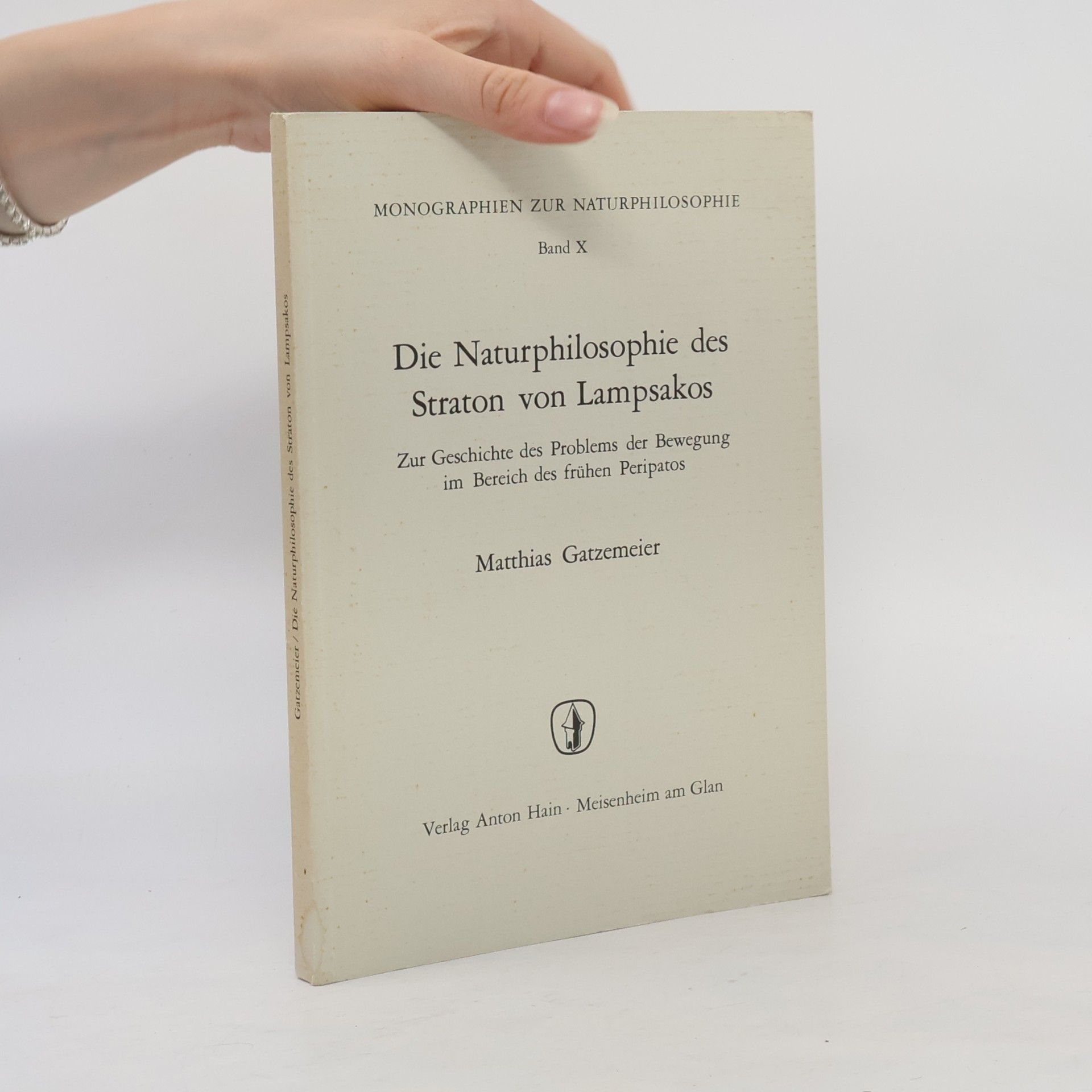 Matthias Gatzemeier Die Naturphilosophie des Straton von Lampsakos
