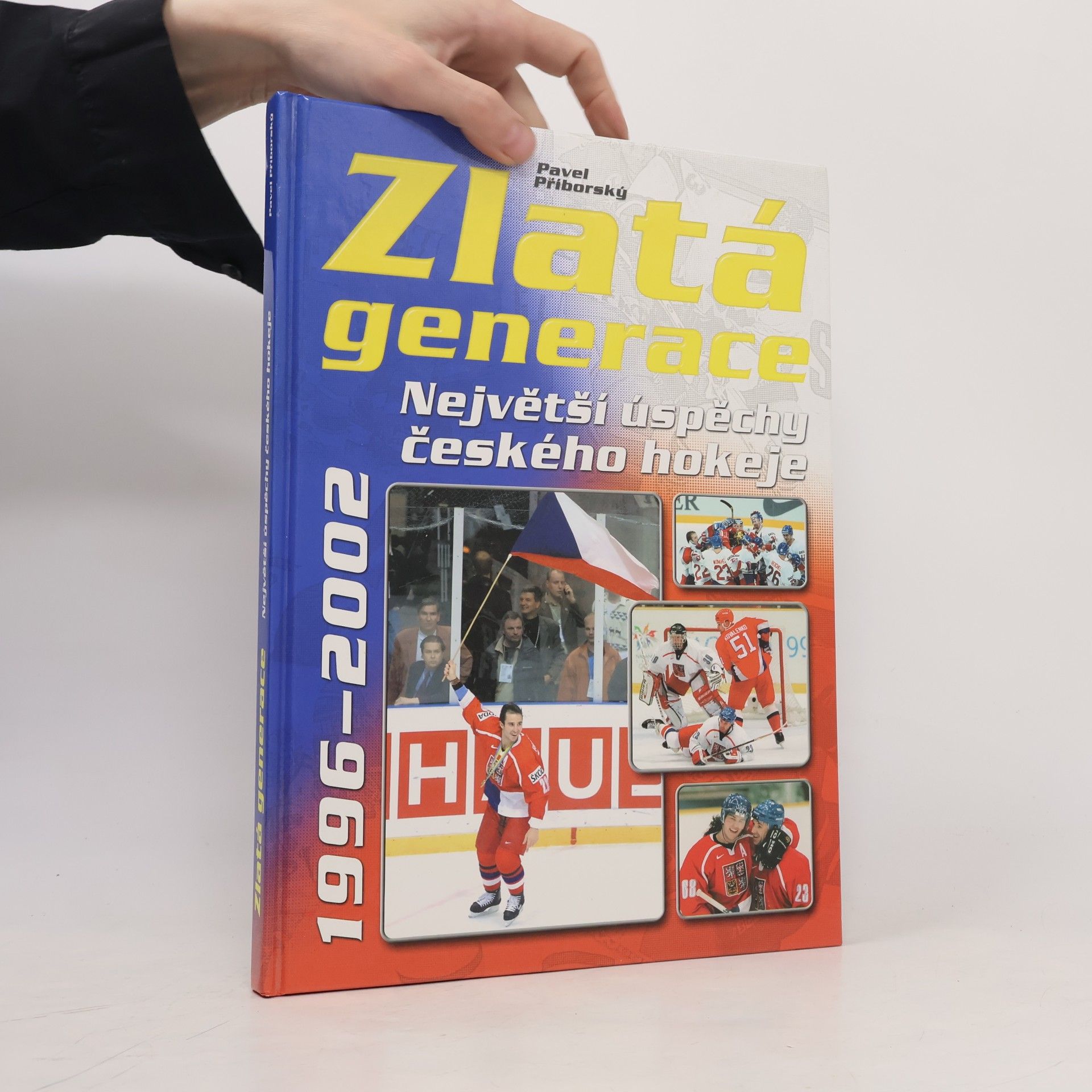 Pavel Příborský Zlatá generace. Připomeňte si největší úspěchy českého hokeje. 1996-2002