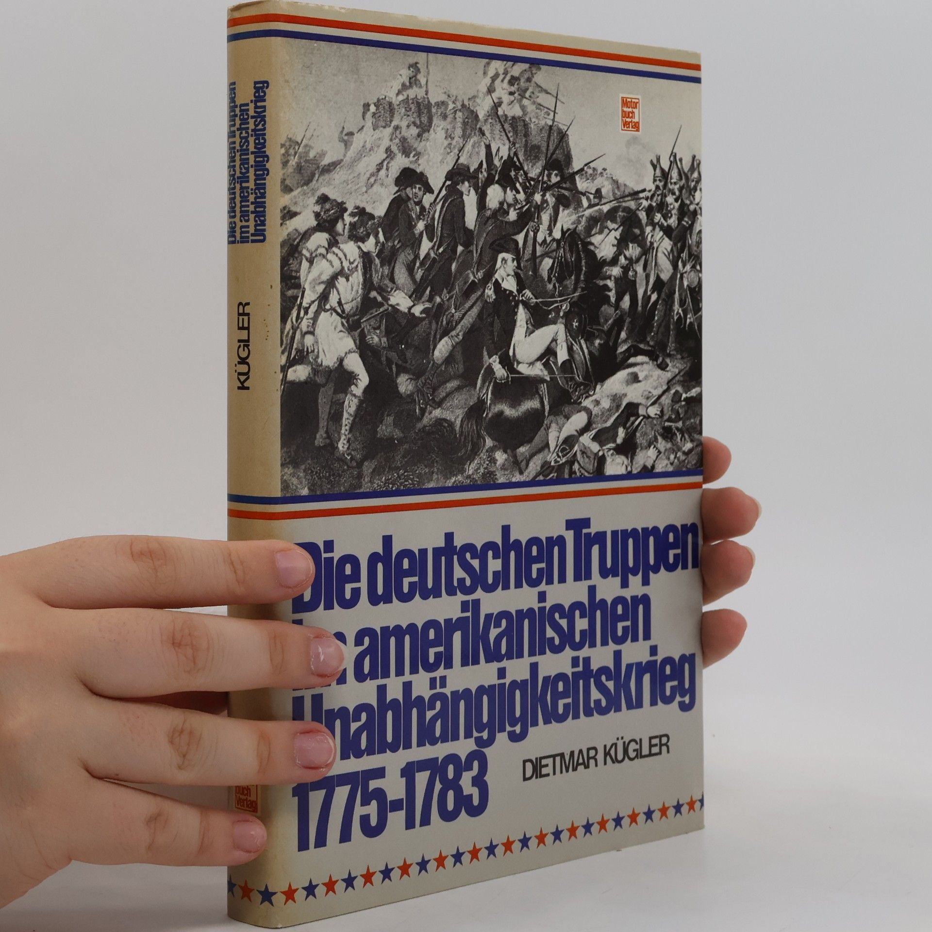 Dietmar Kuegler Die deutschen Truppen im amerikanischen Unabhängigkeitskrieg
