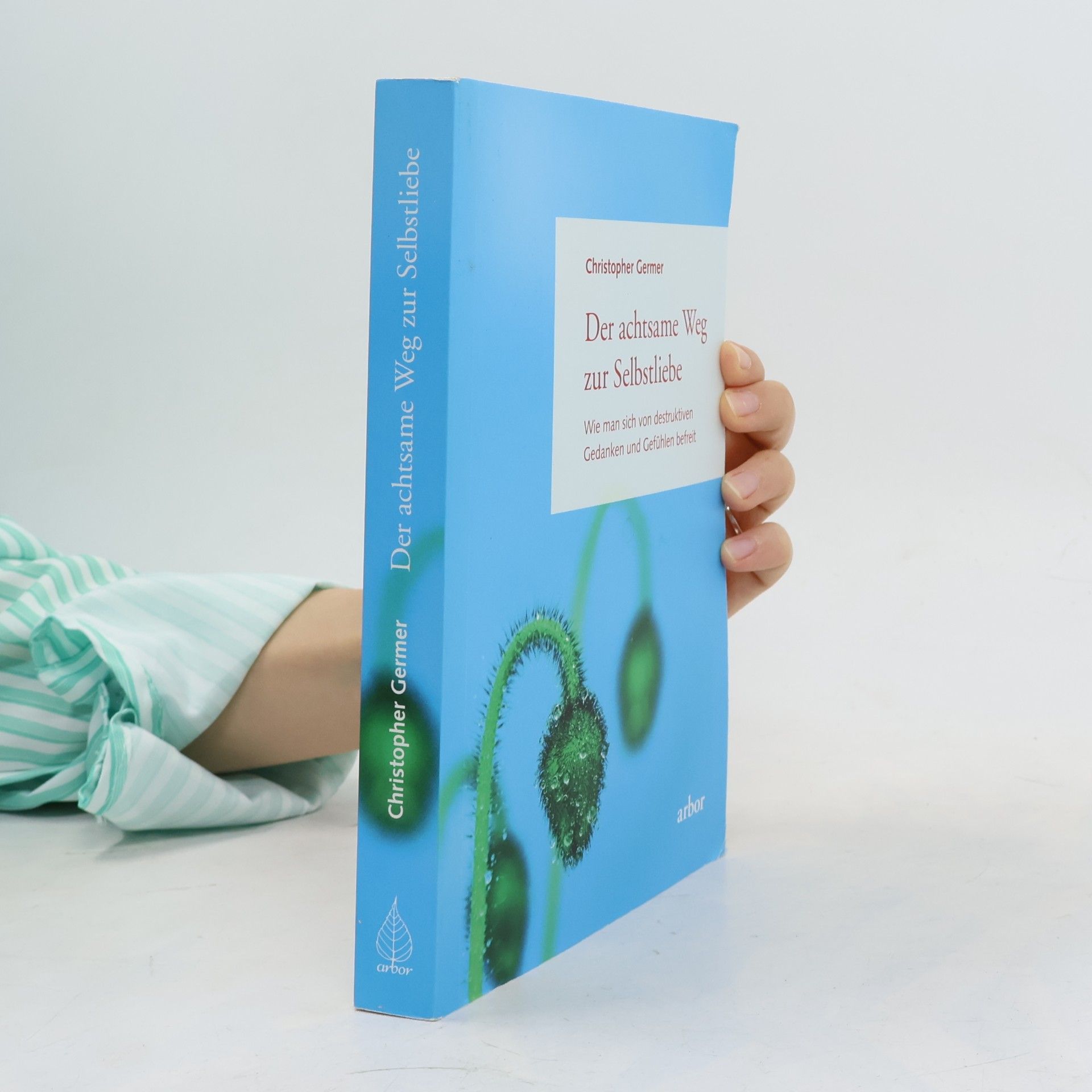 Christopher K. Germer Der achtsame Weg zur Selbstliebe
