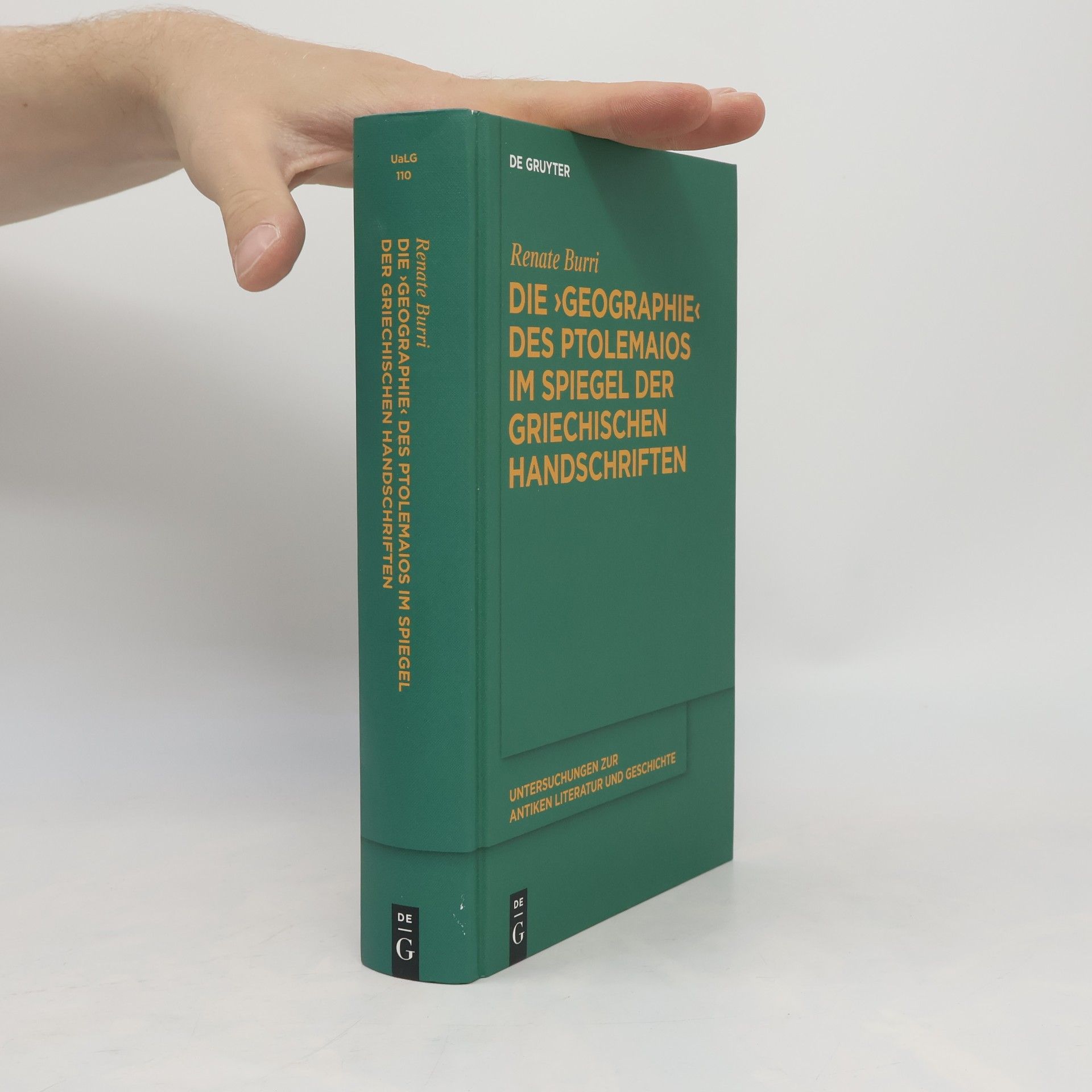 Renate Burri Untersuchungen zur antiken Literatur und Geschichte - 110: Die "Geographie" des Ptolemaios im Spiegel der griechischen Handschriften