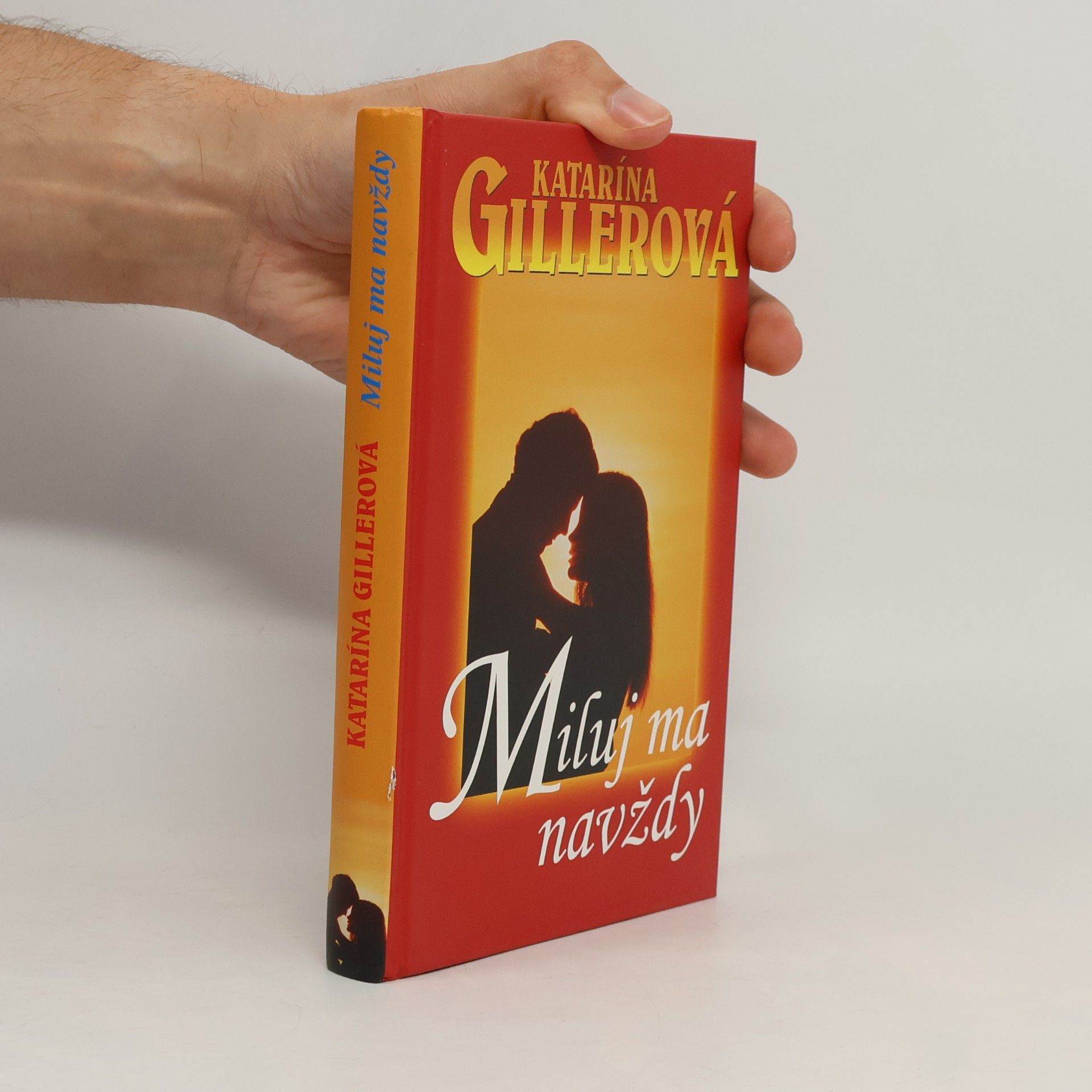 Gillerová Katarína Miluj ma navždy