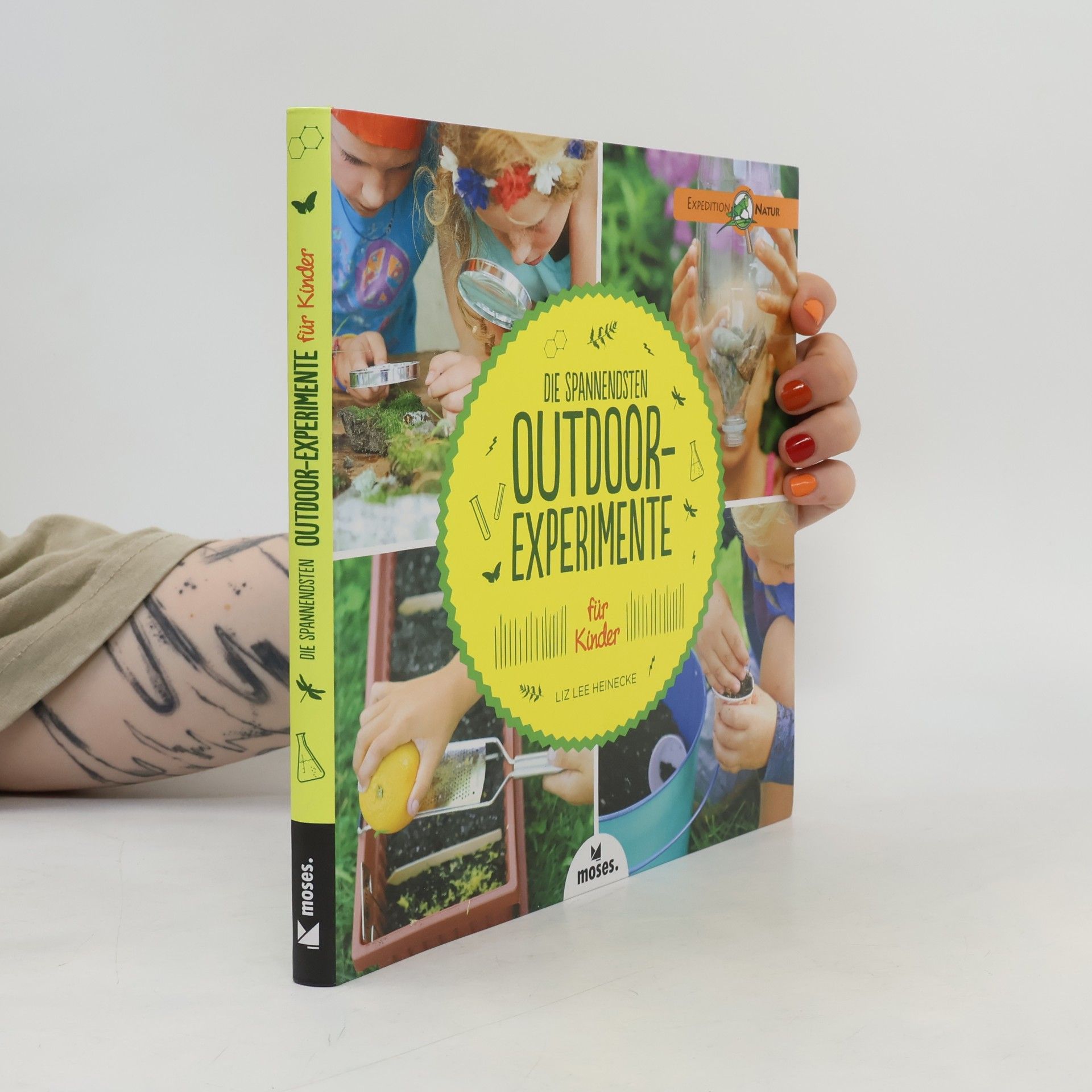 Liz Lee Heinecke Expedition Natur: Die spannendsten Outdoor-Experimente für Kinder