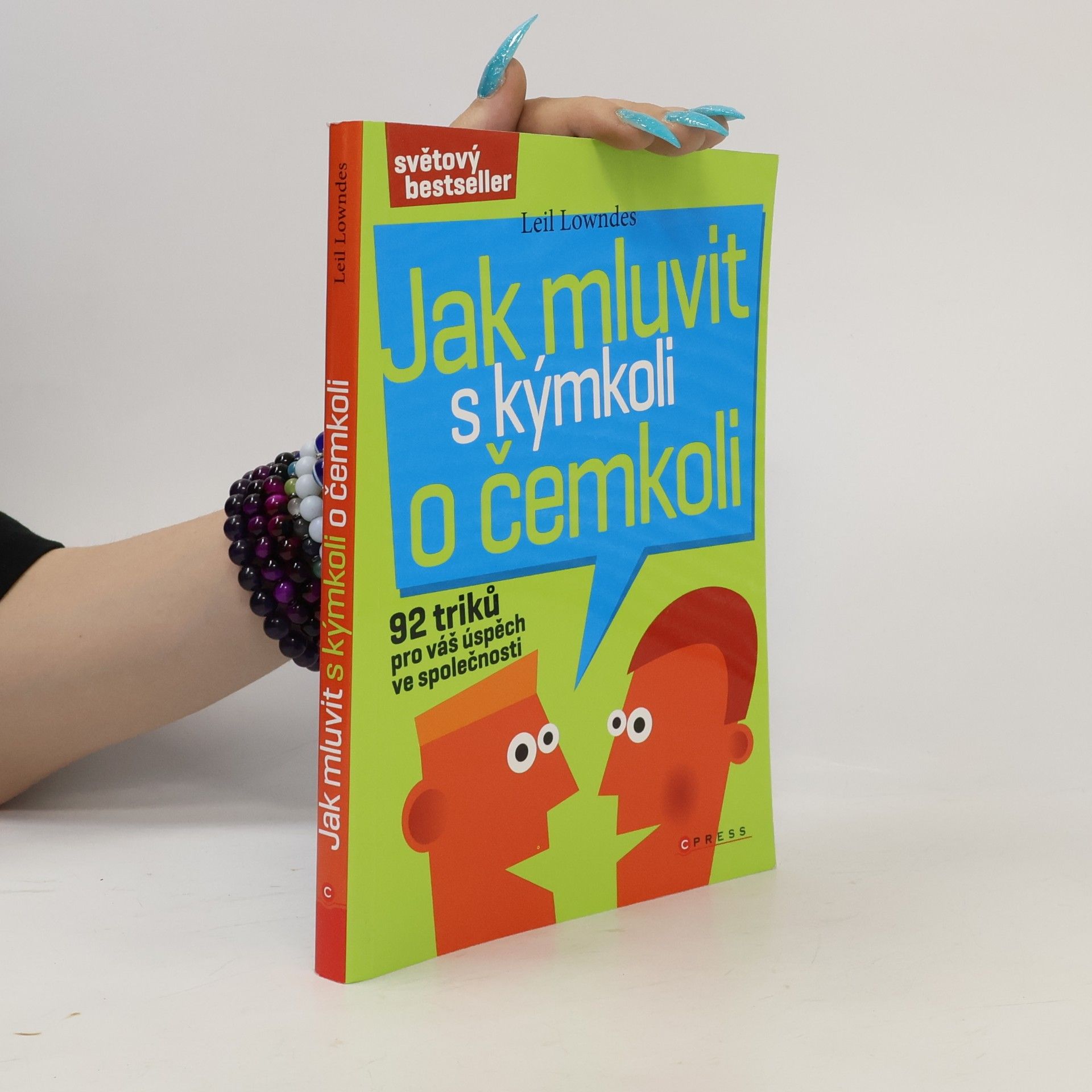 Leil Lowndes Jak mluvit s kýmkoli o čemkoli : 92 triků pro úspěch ve společnosti