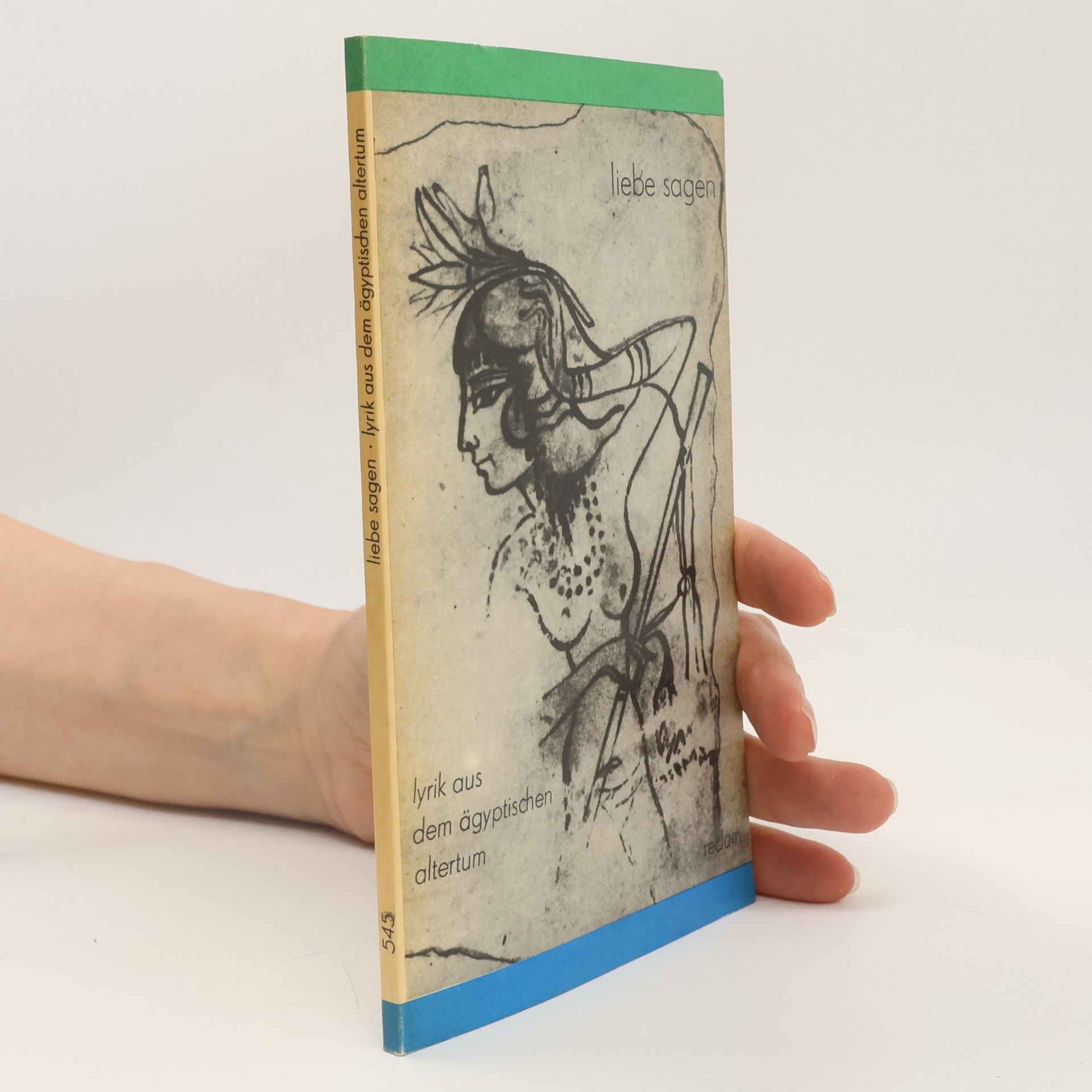 Hannelore Kischkewitz Liebe sagen. Lyrik aus dem ägyptischen Altertum