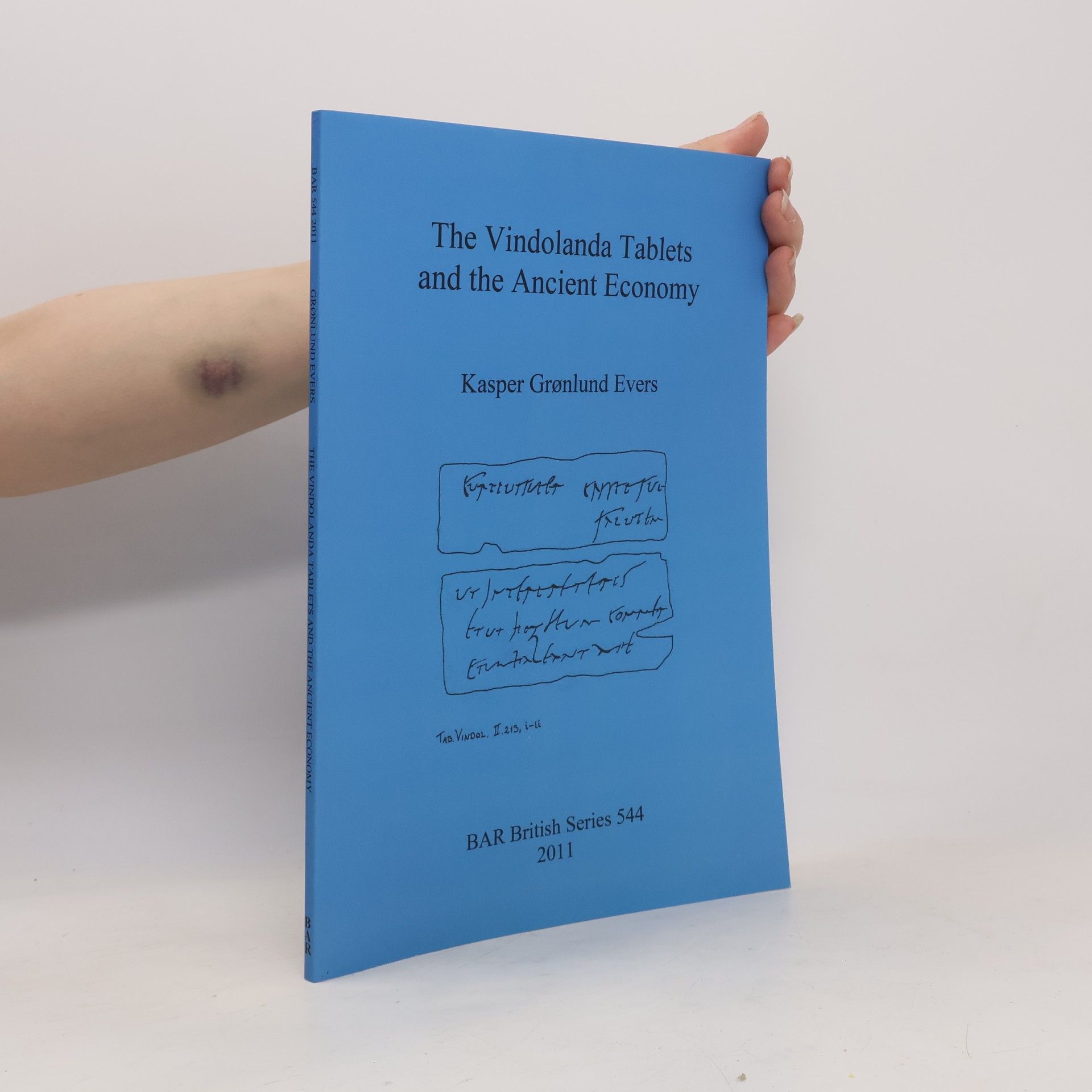 Kasper Grønlund Evers BAR British Series - 544: Vindolanda Tablets and the Ancient Economy