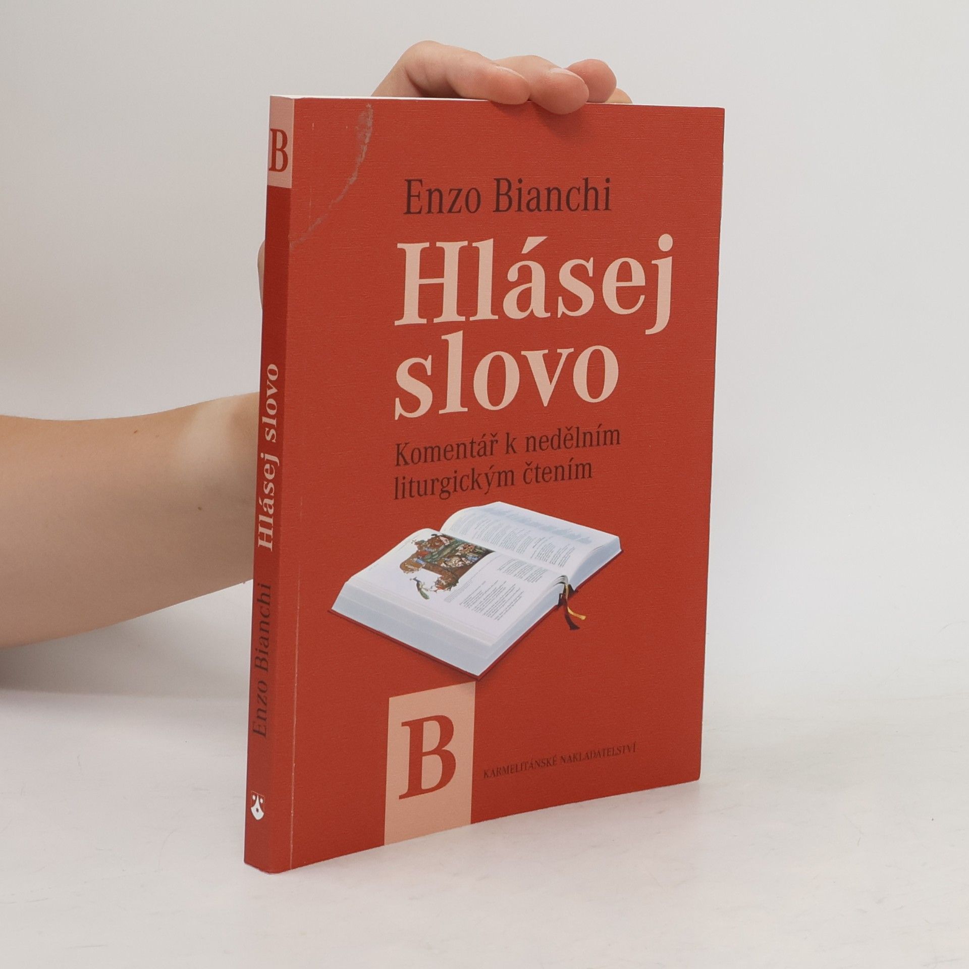Enzo Bianchi Hlásej slovo : komentář k nedělním liturgickým čtením : roční cyklus B