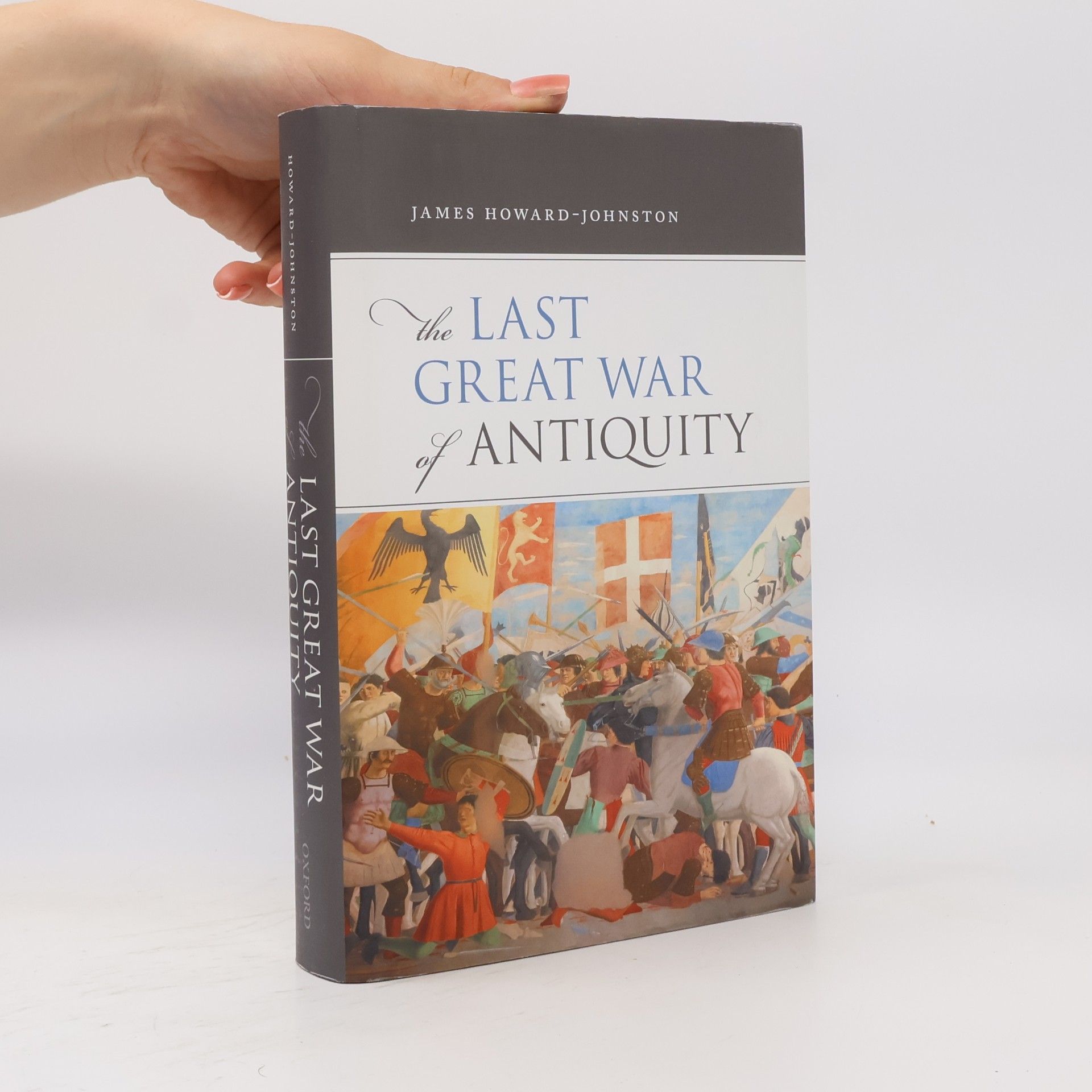 James Howard-Johnston The Last Great War of Antiquity