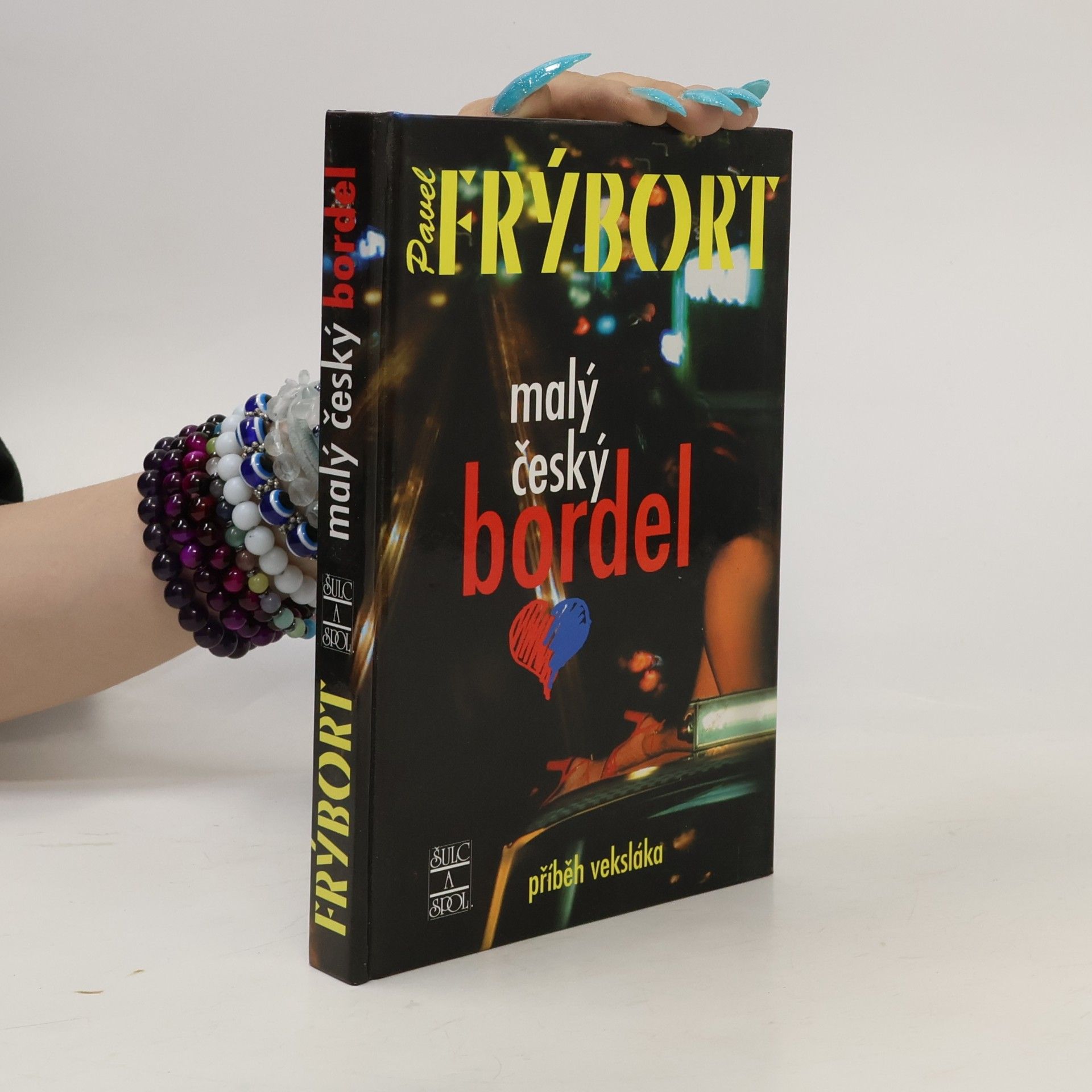 Pavel Frýbort Malý český bordel : [příběh veksláka]